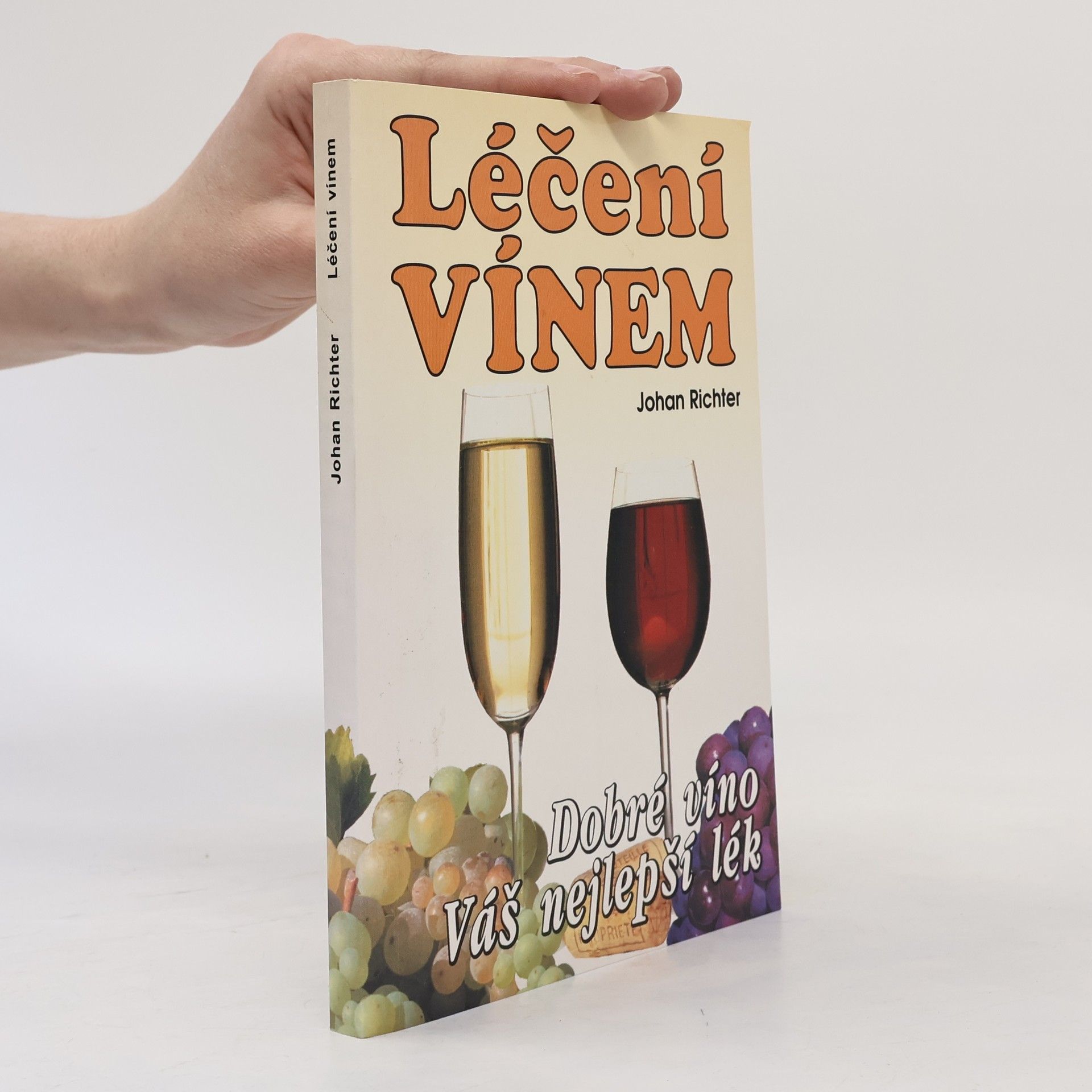 Johan Richter Léčení vínem : dobré víno váš nejlepší lék : praktický receptář
