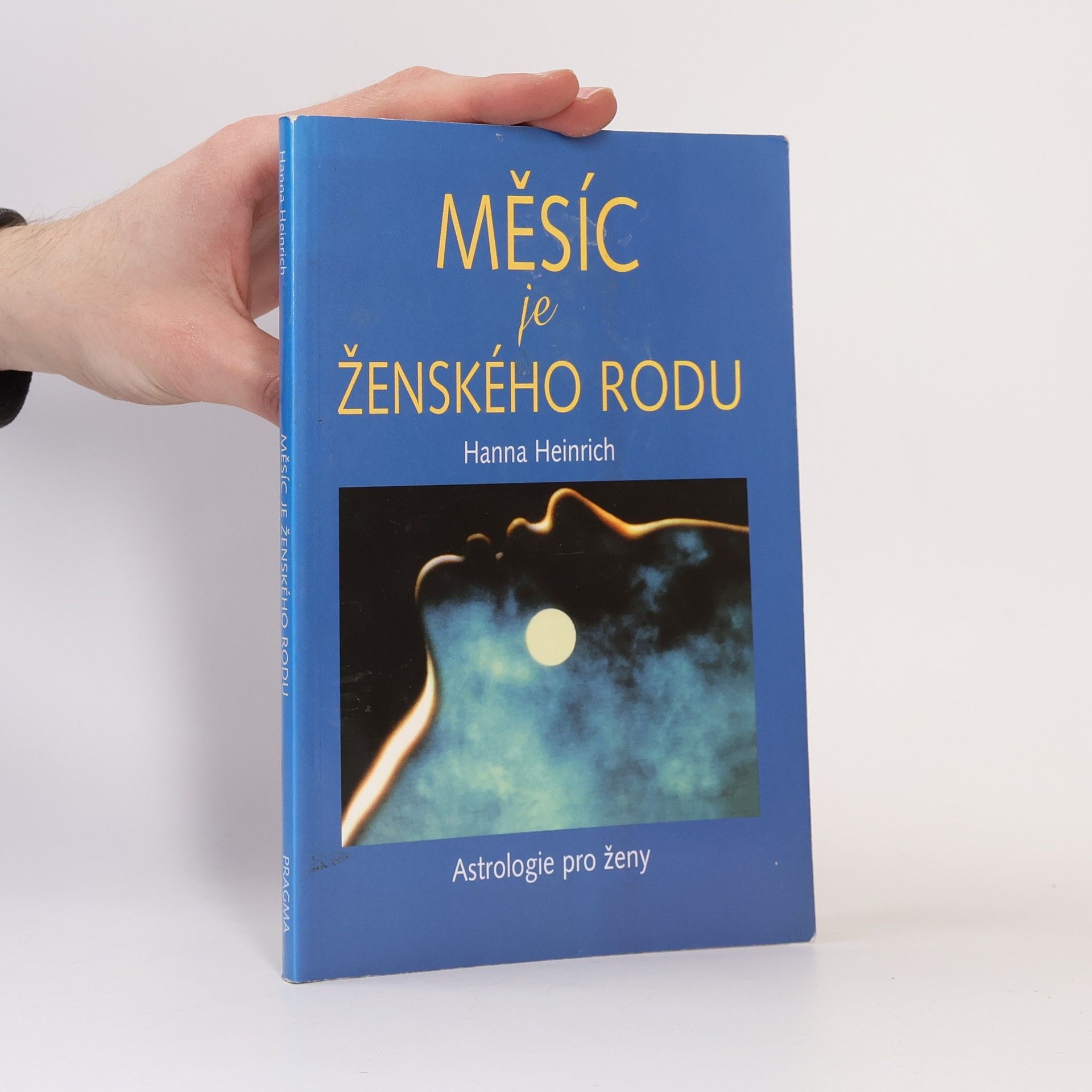 Hanna Heinrich Měsíc je ženského rodu : astrologie pro ženy