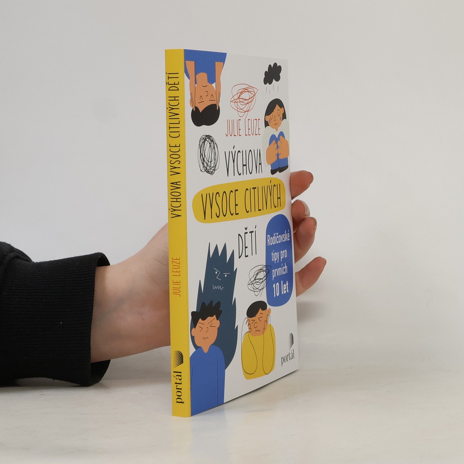 Julie Leuze Výchova vysoce citlivých dětí: rodičovské tipy pro prvních 10 let