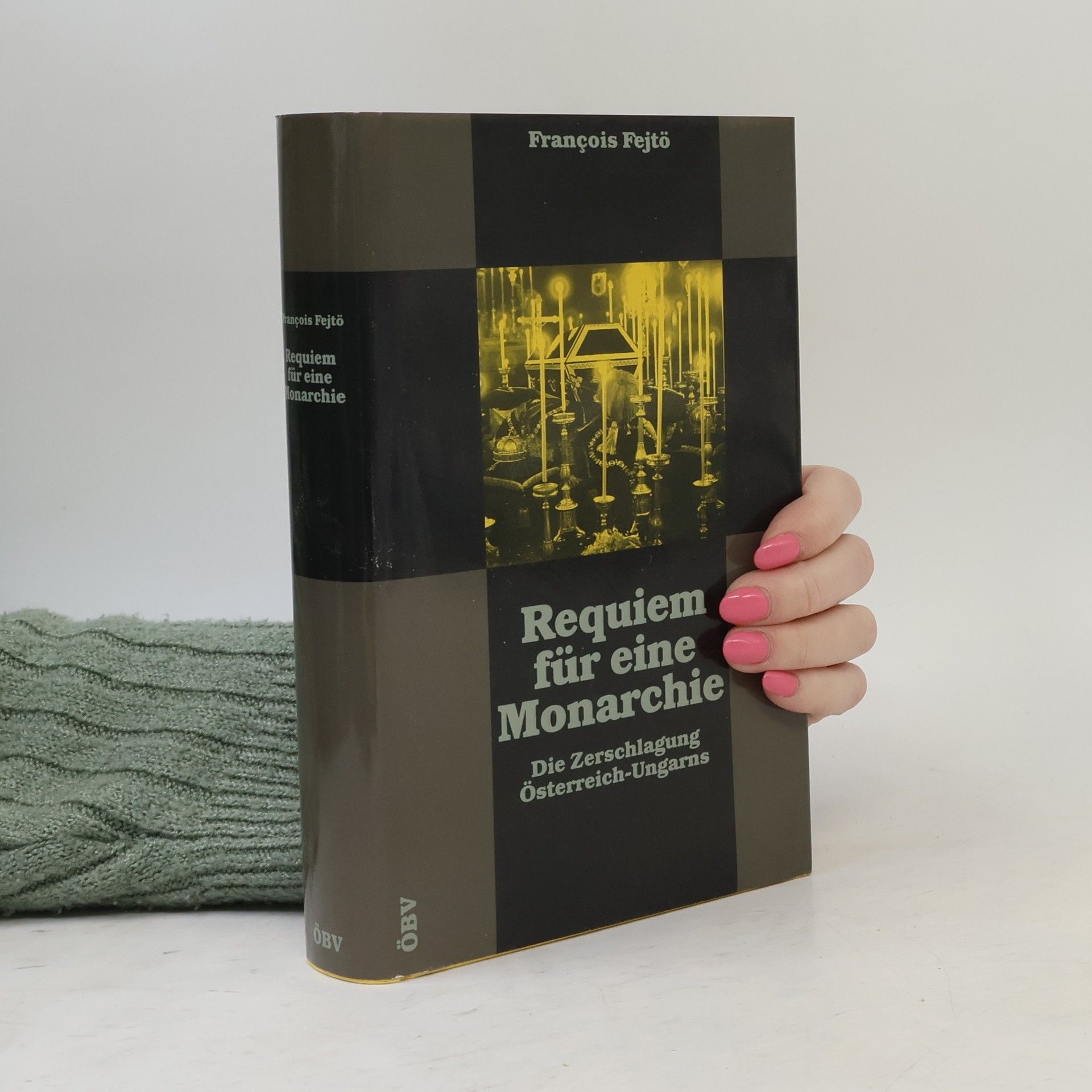 Ferenc Fejtő Requiem für eine Monarchie