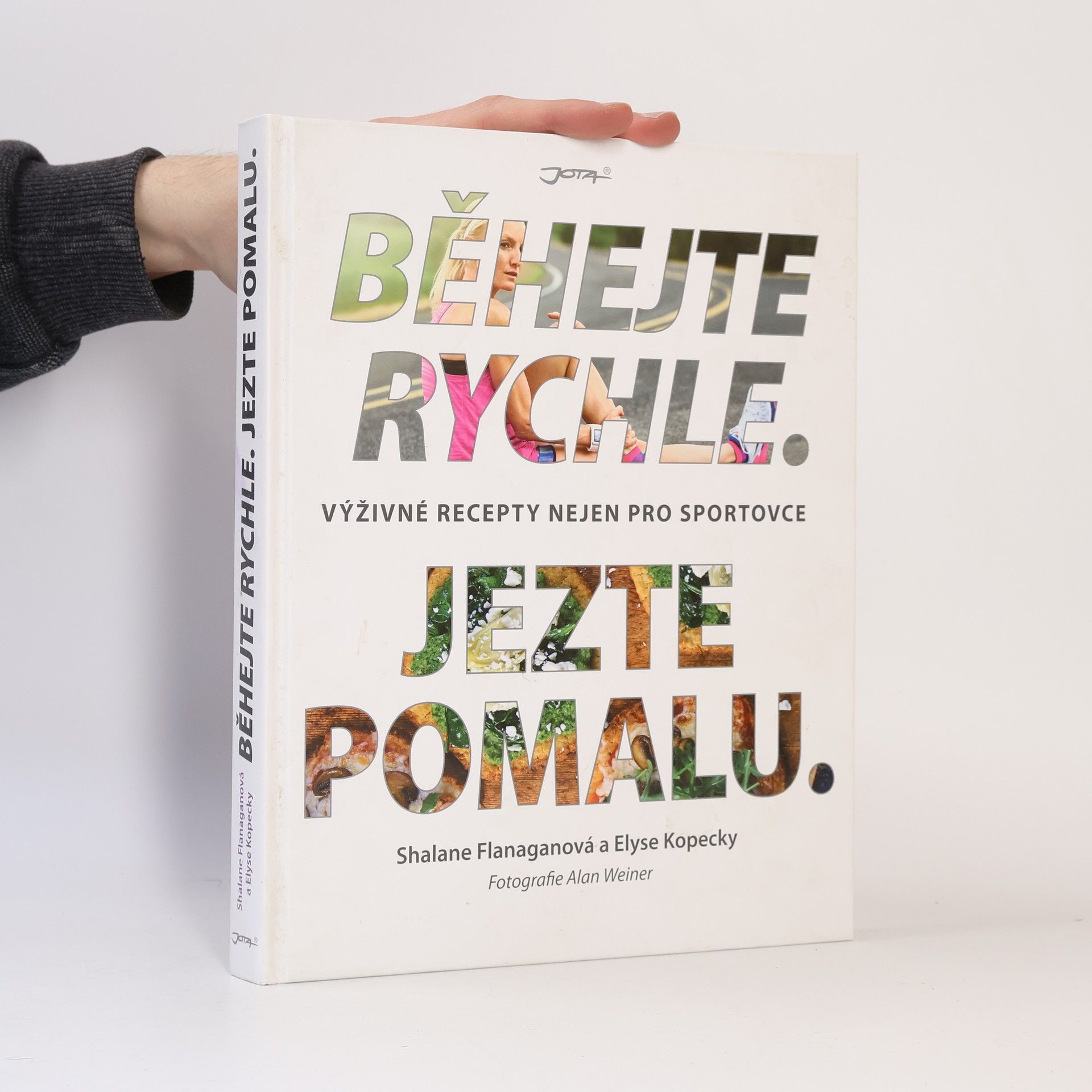 Shalane Flanagan Běhejte rychle, jezte pomalu : výživné recepty nejen pro sportovce