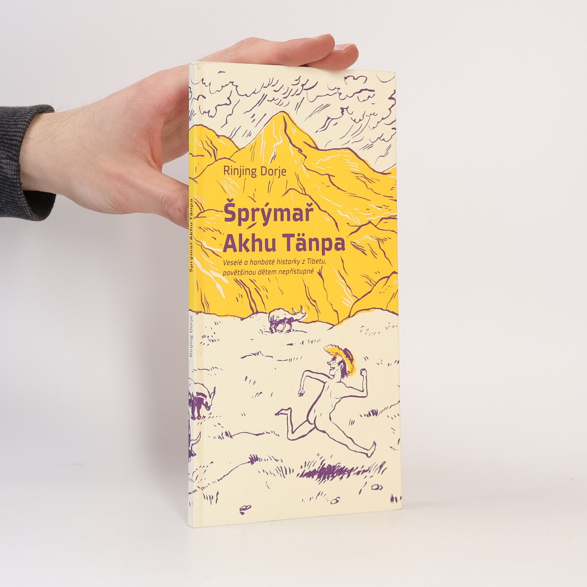 Rinjing Dorje Šprýmař Akhu Tänpa: Veselé a hanbaté historky z Tibetu, povětšinou dětem nepřístupné