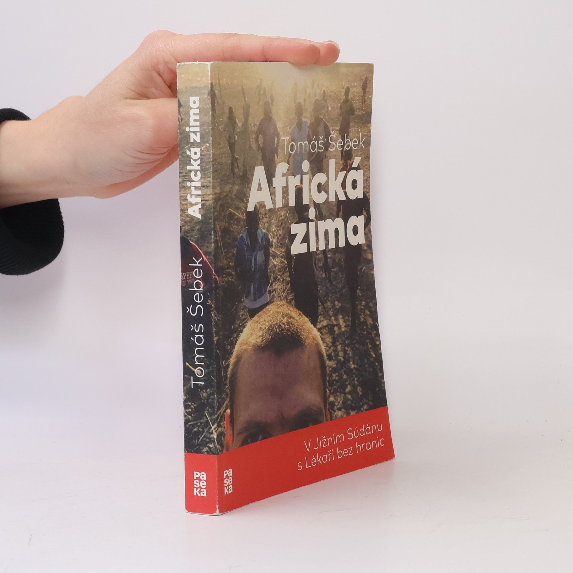 Tomáš Šebek Africká zima: V Jižním Súdánu s Lékaři bez hranic
