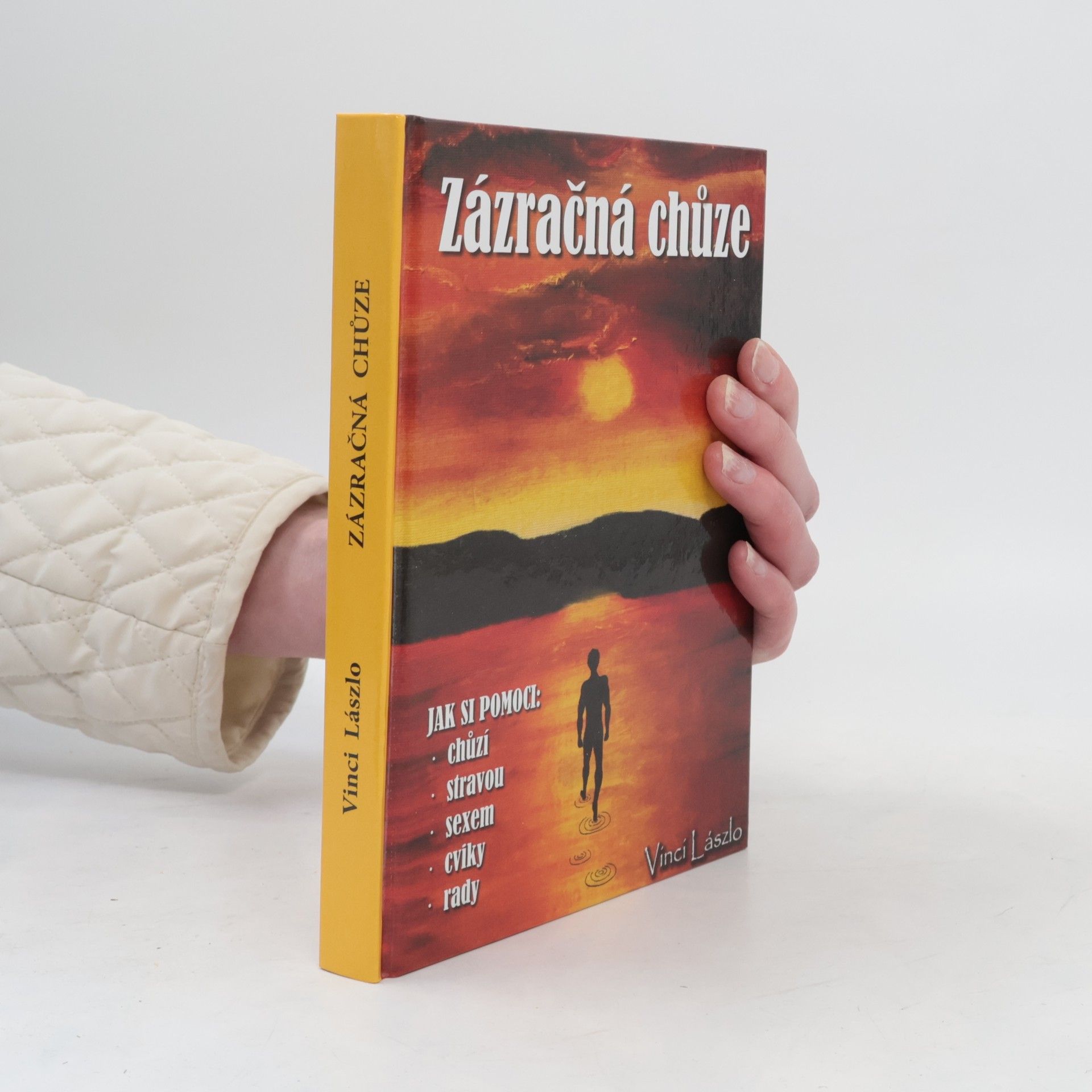 Zázračná chůze : jak si pomoci: chůzí, stravou, sexem, cviky - rady