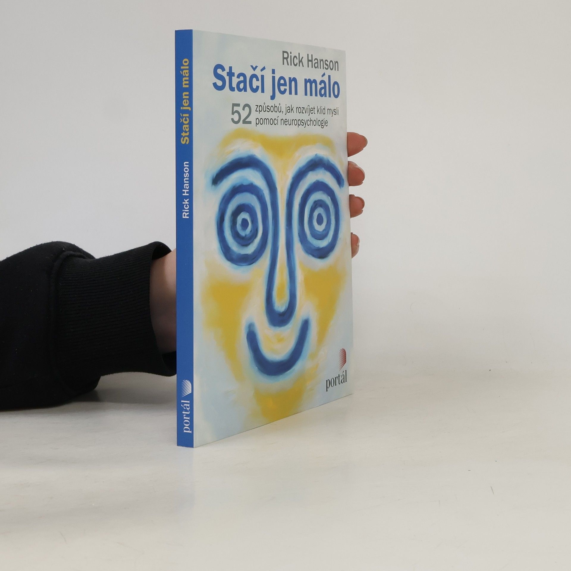 Stačí jen málo : 52 způsobů, jak rozvíjet klid mysli pomocí neuropsychologie