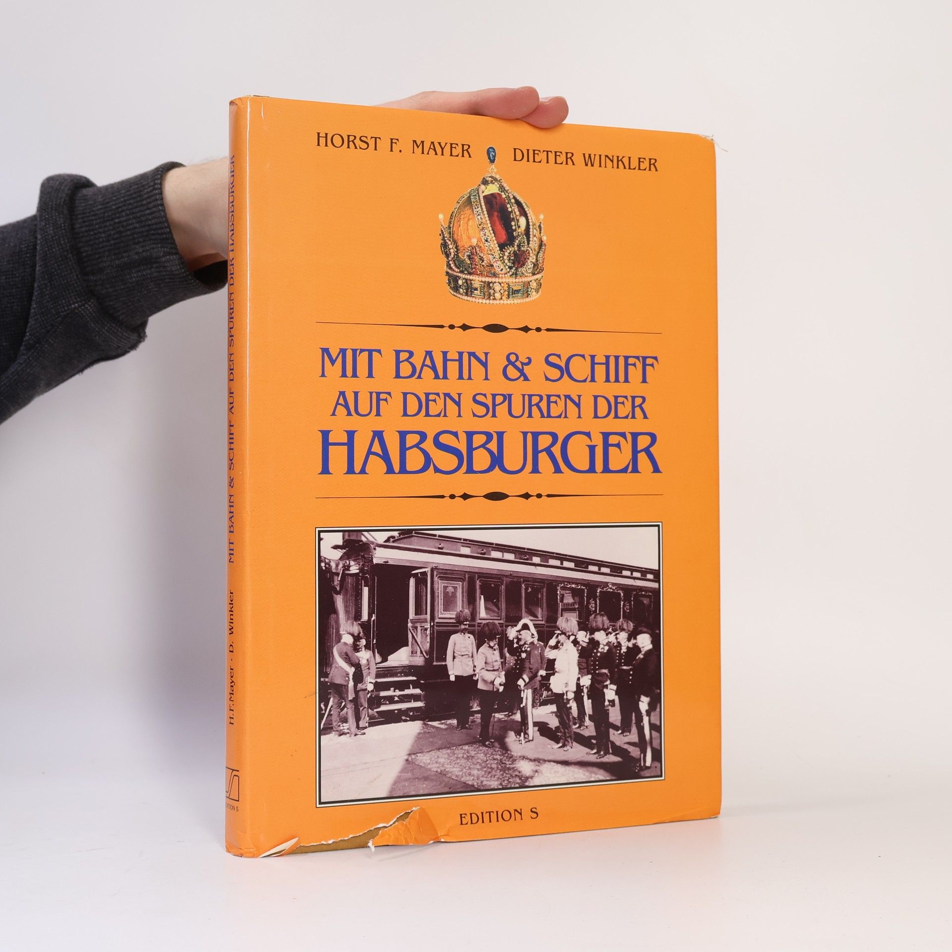 Dieter Winkler Mit Bahn und Schiff auf den Spuren der Habsburger