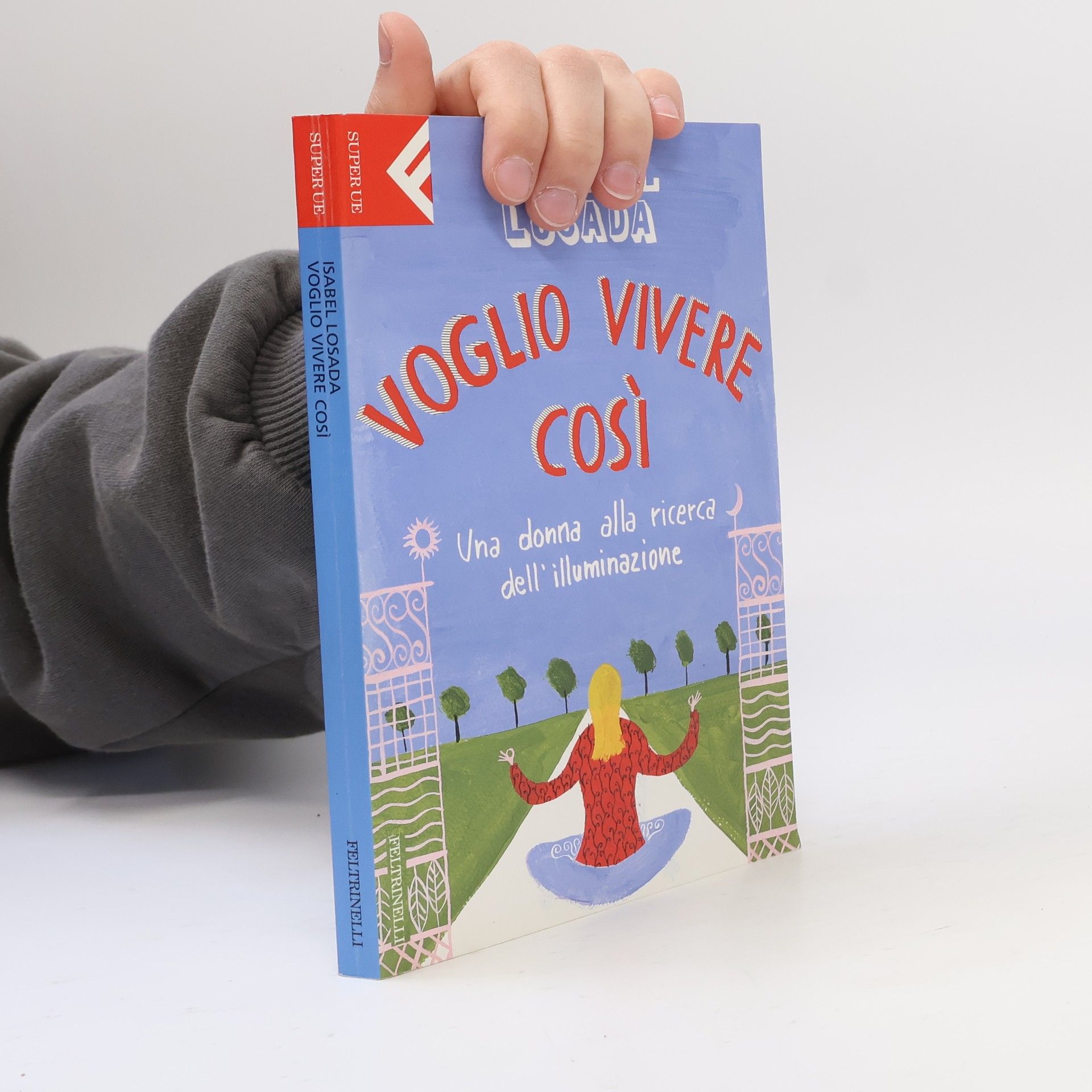 Isabel Losada Voglio vivere così. Una donna alla ricerca dell'illuminazione