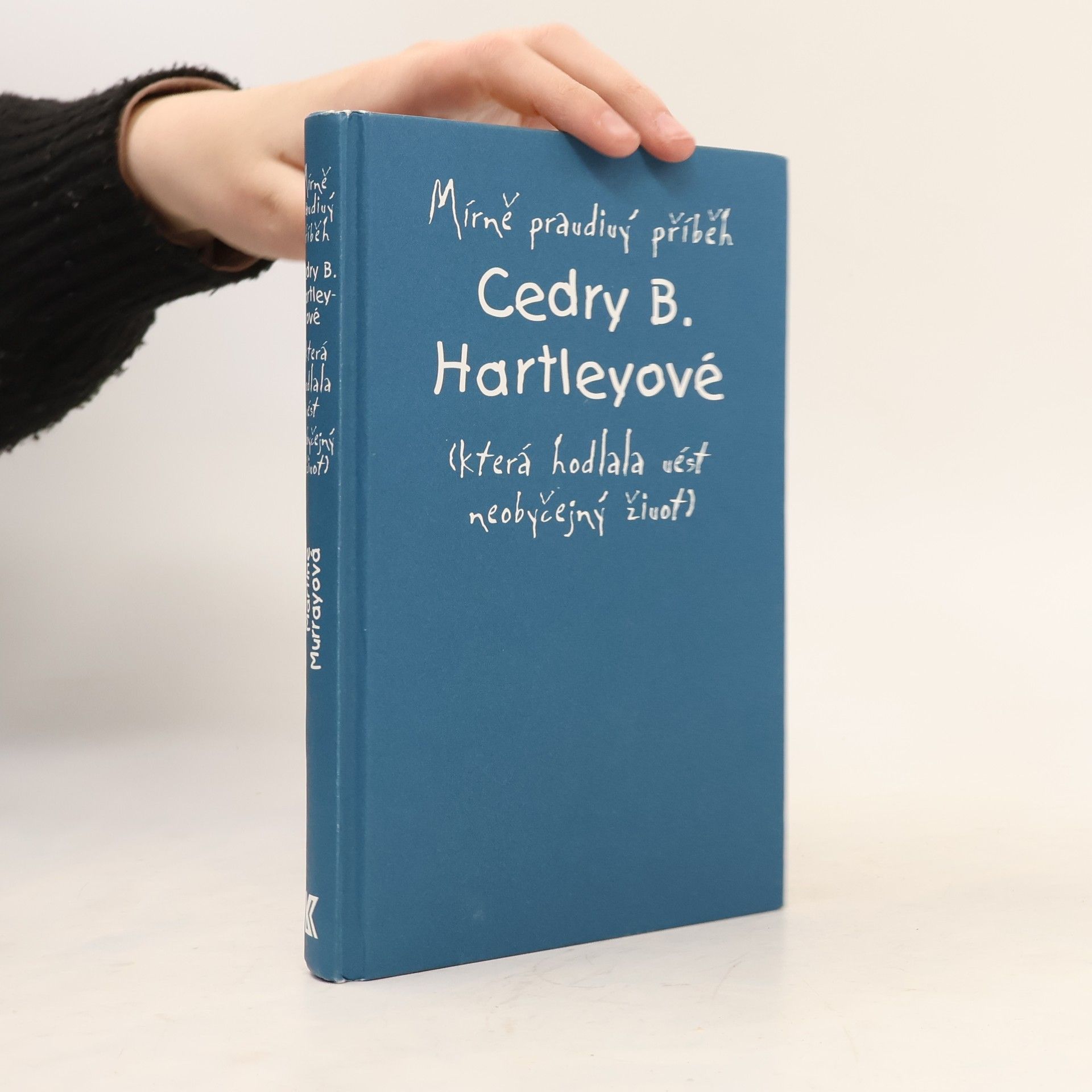 Martine Murray Mírně pravdivý příběh Cedry B. Hartleyové