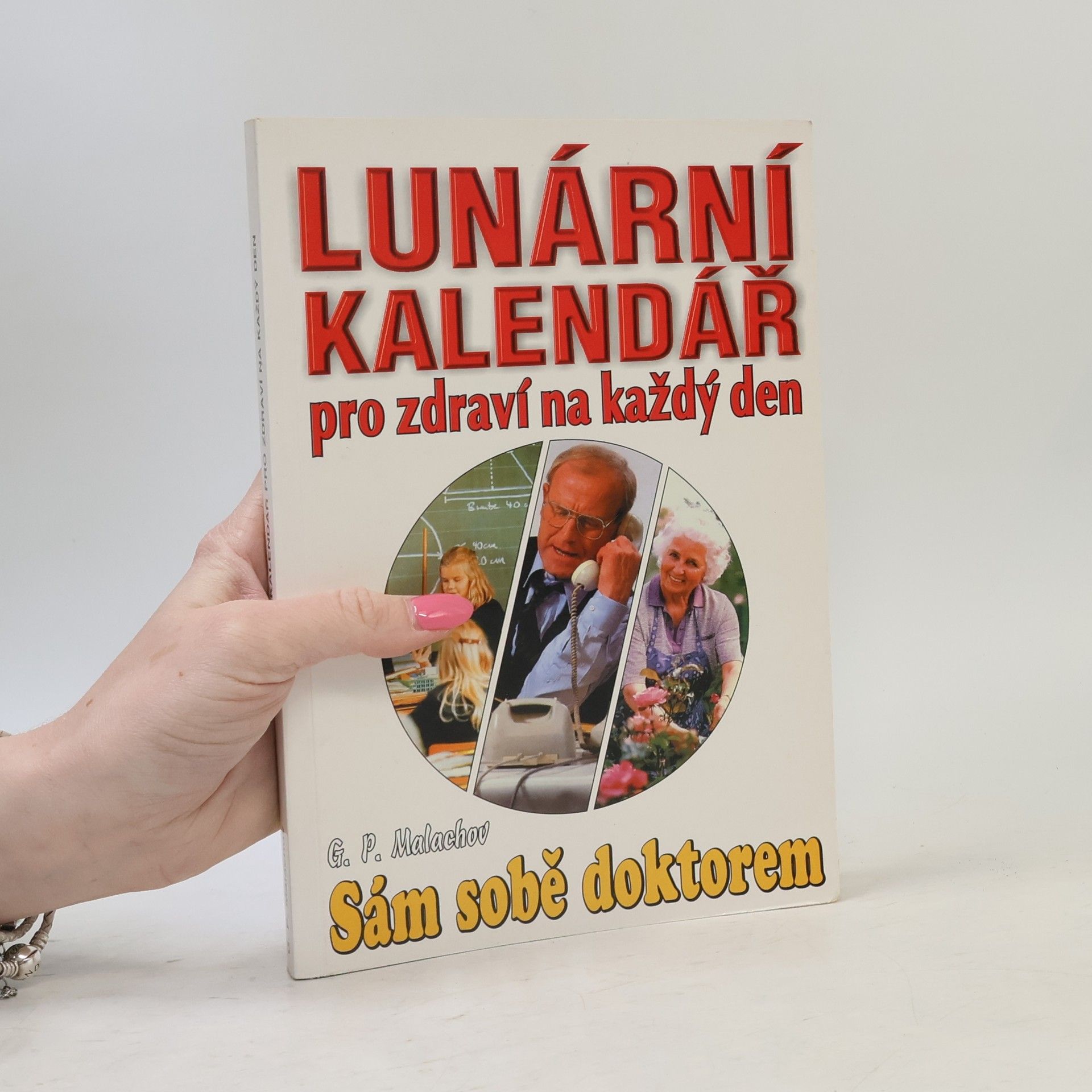 Gennadij Petrovič Malachov Lunární kalendář pro zdraví na každý den : sám sobě doktorem