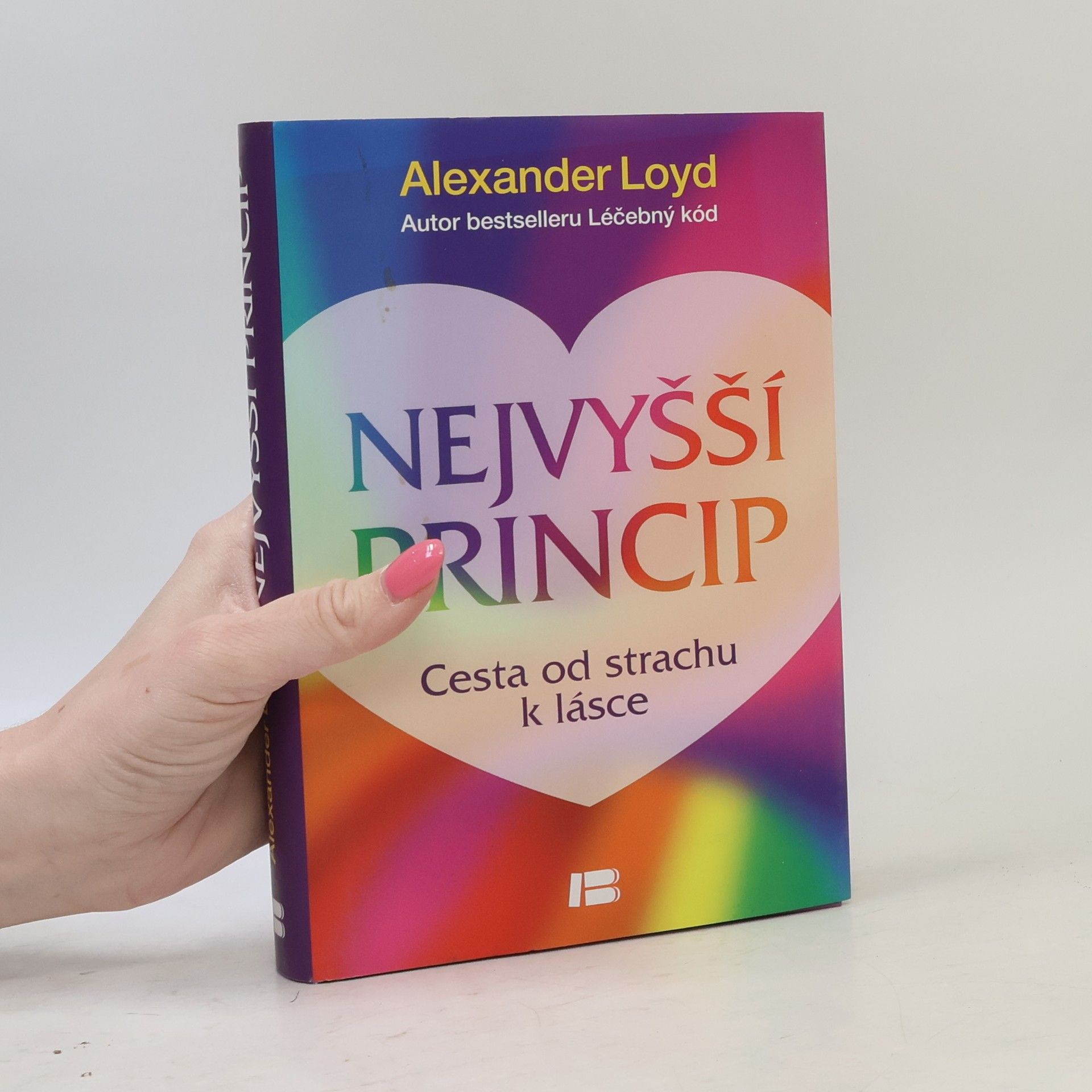 Alexander Loyd Nejvyšší princip. Cesta od strachu k lásce