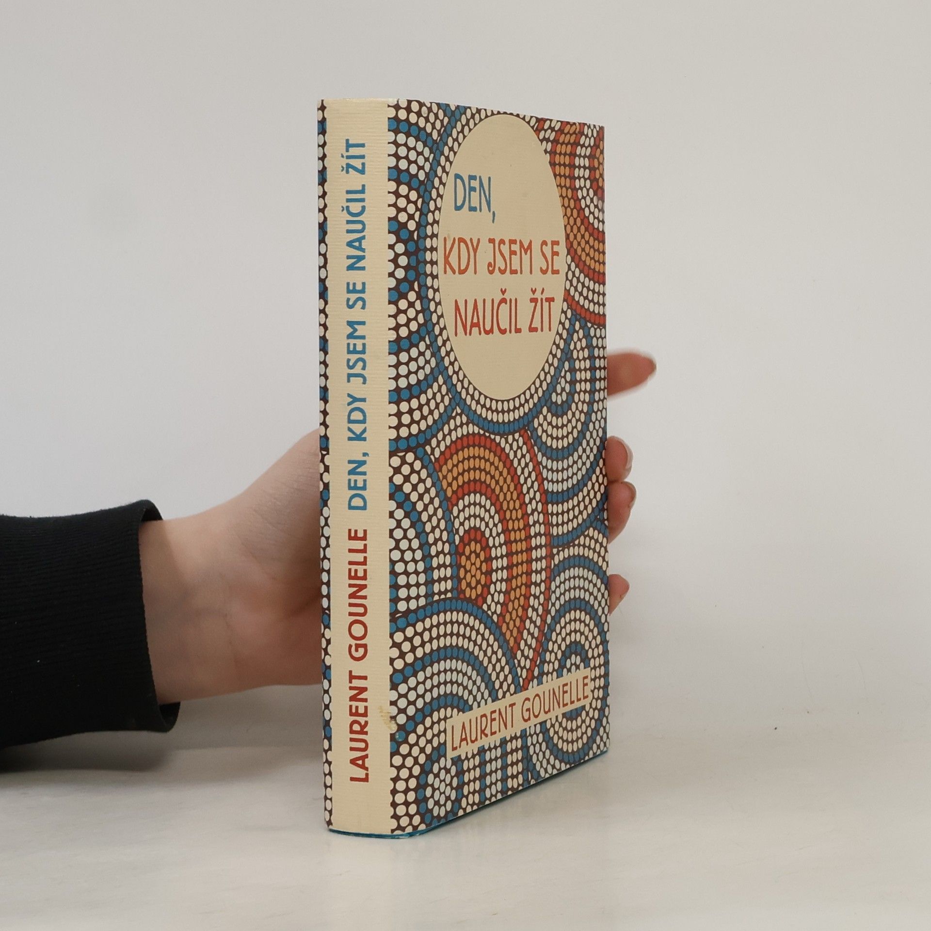 Laurent Gounelle Den, kdy jsem se naučil žít