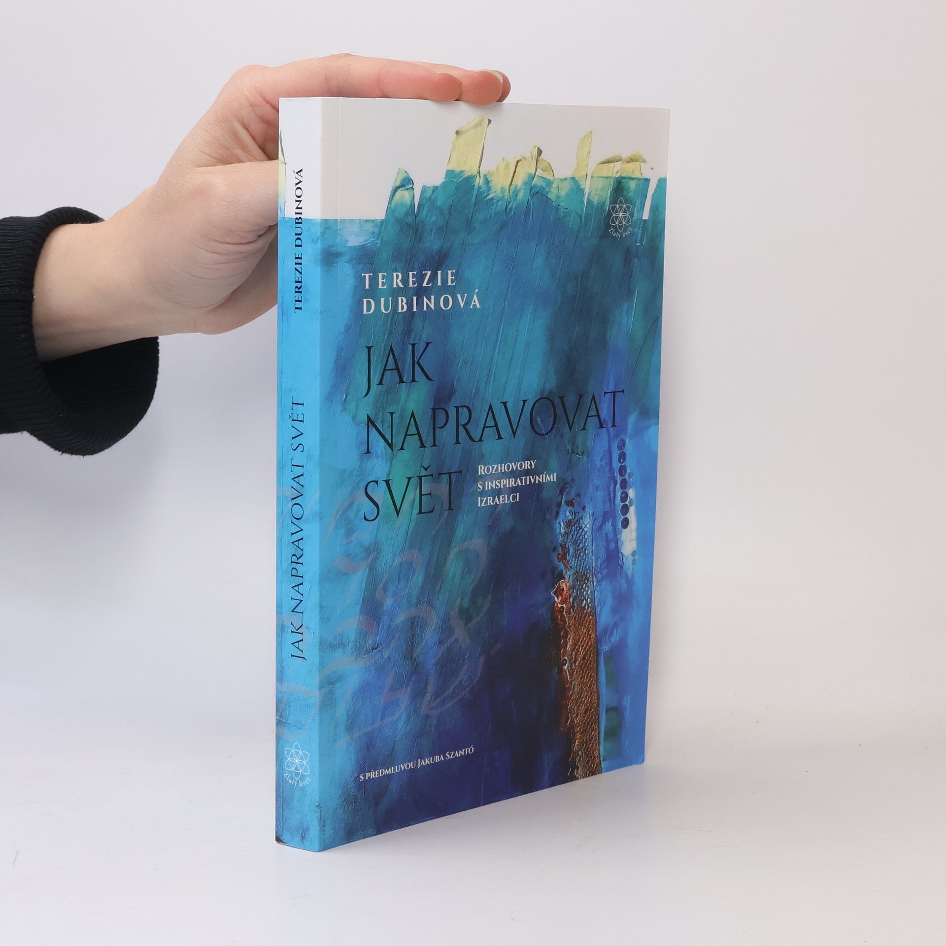 Terezie Dubinová Jak napravovat svět : rozhovory s inspirativními Izraelci