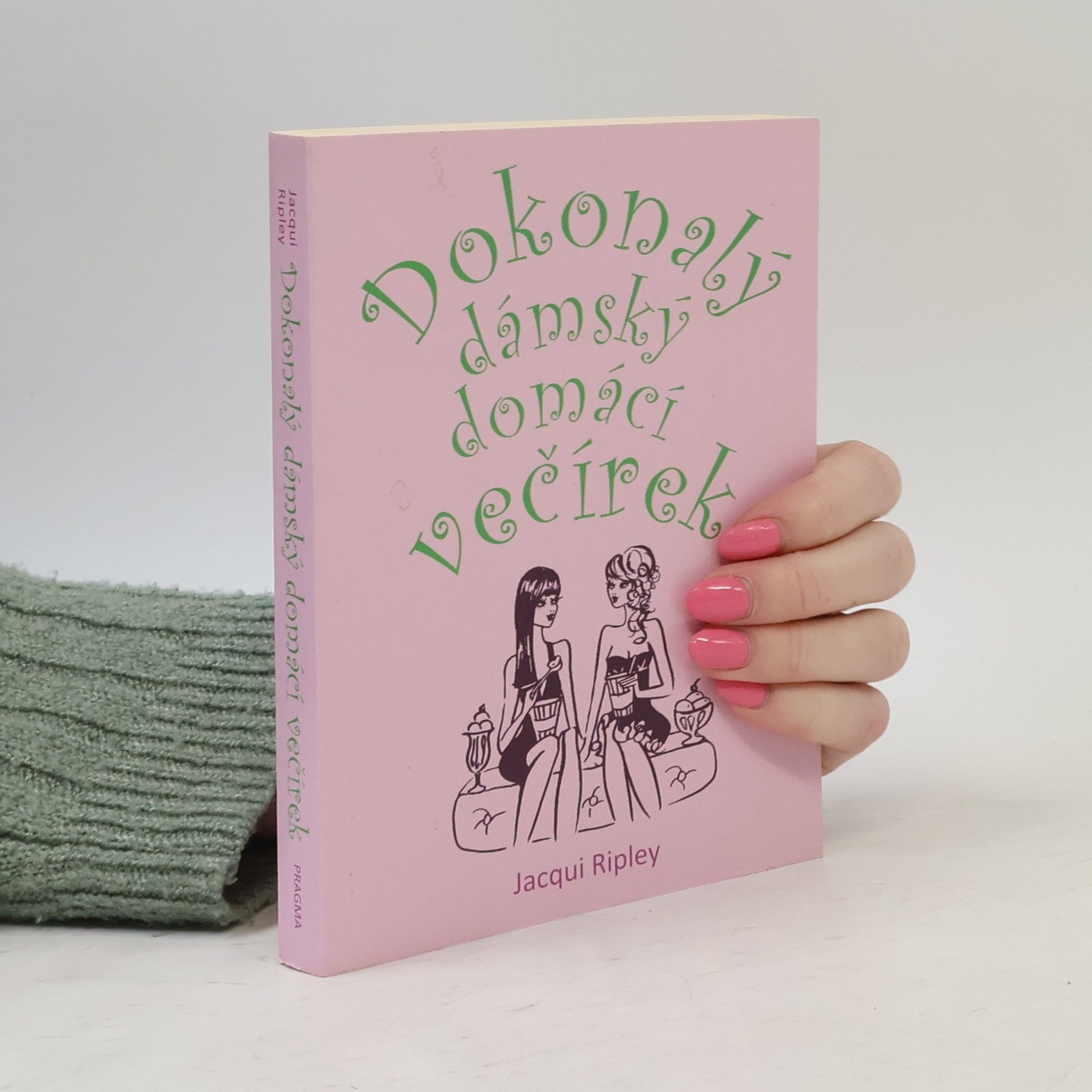 Jacqui Ripley Dokonalý dámský domácí večírek