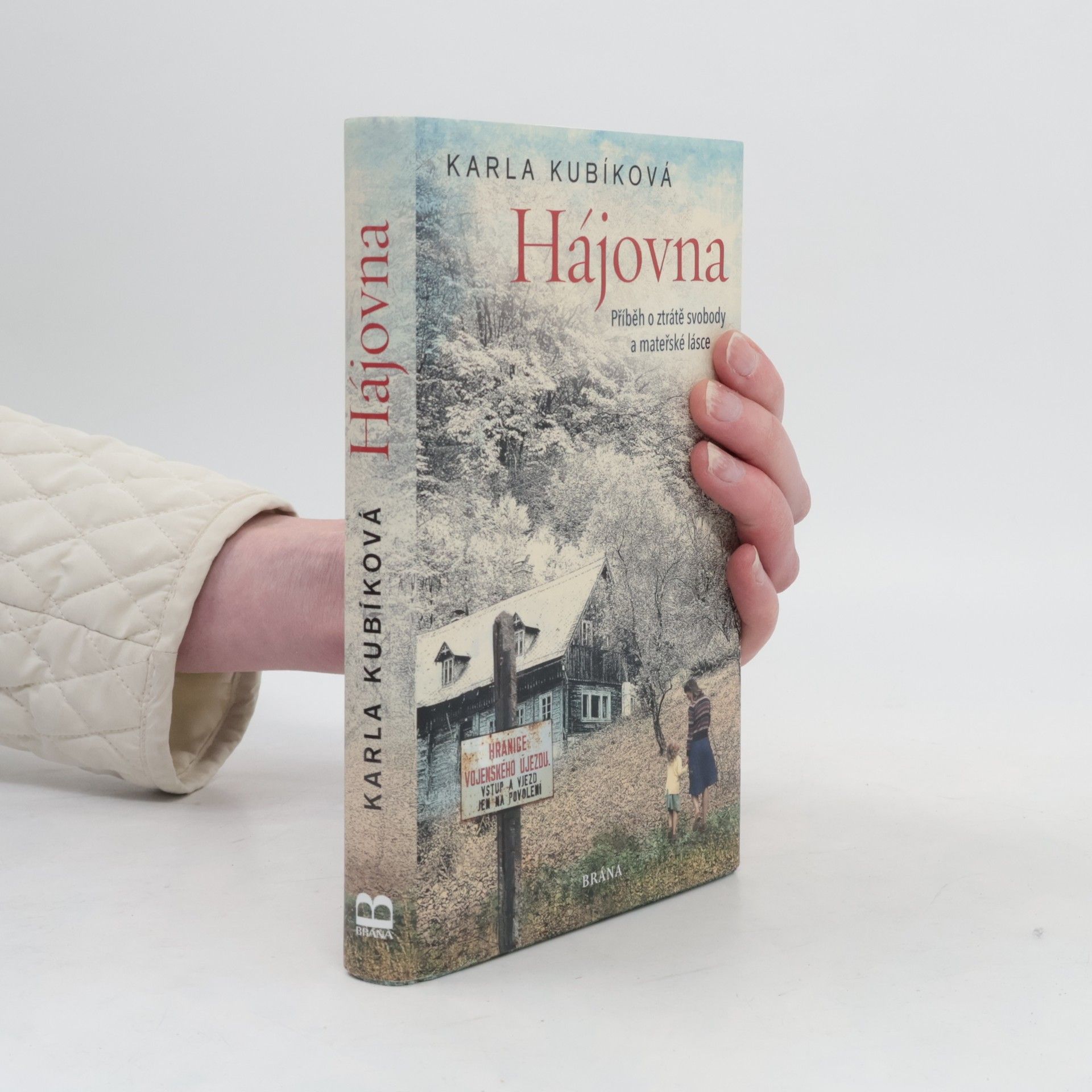 Karla Kubíková Hájovna : příběh o ztrátě svobody a mateřské lásce