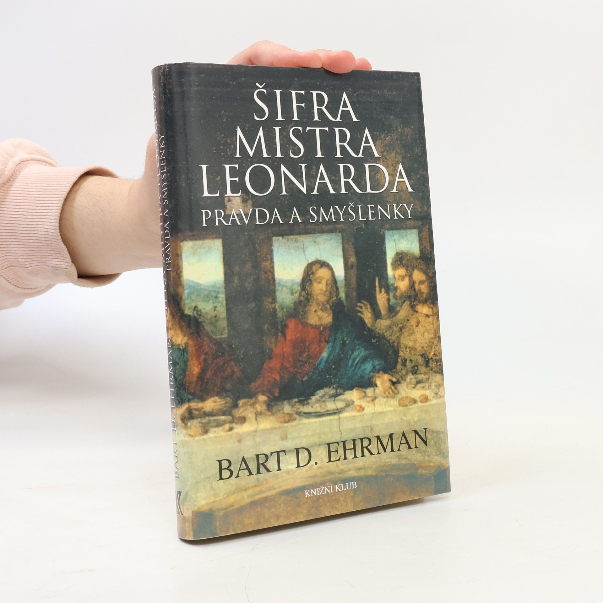 Bart D. Ehrman Šifra mistra Leonarda. Pravda a smyšlenky