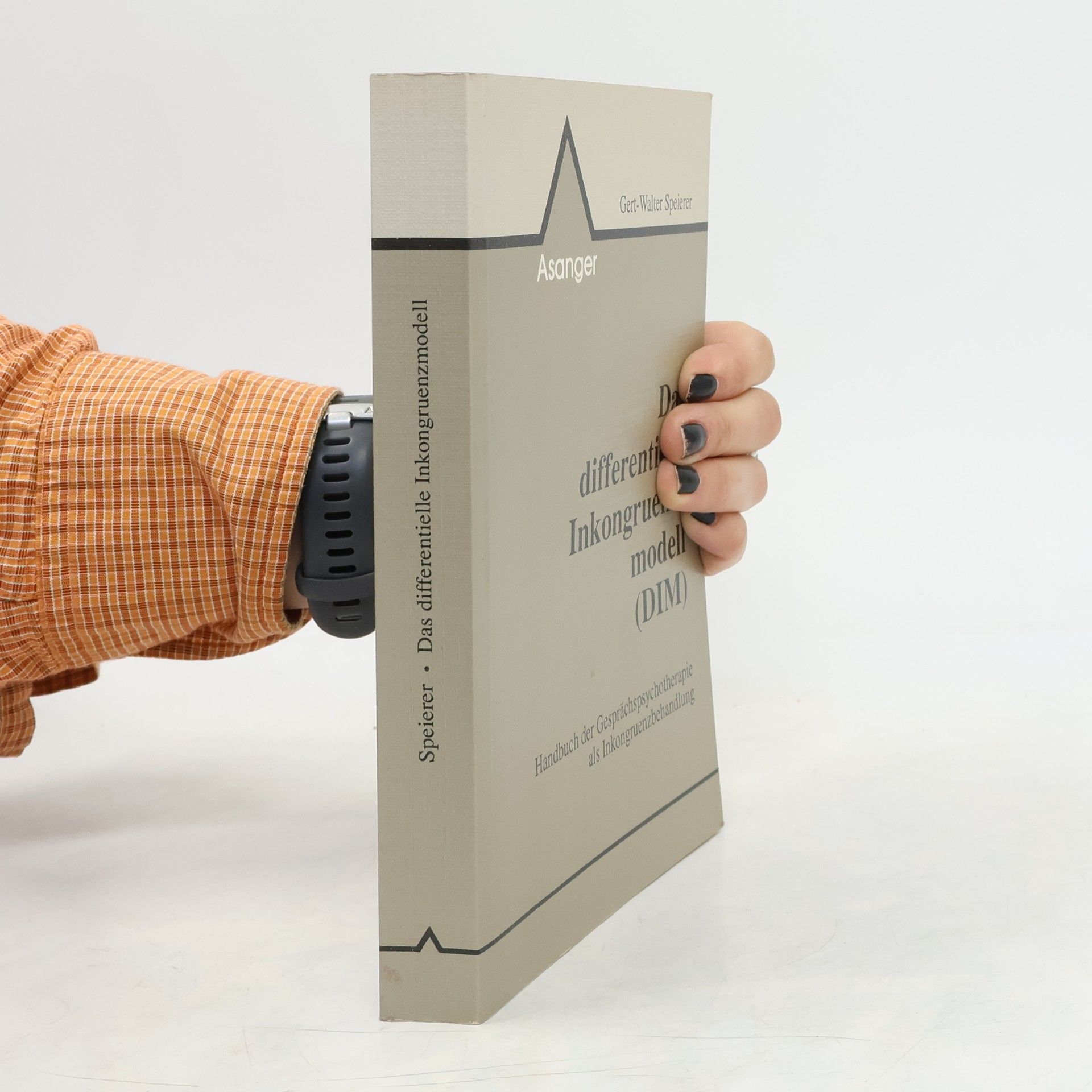 Gert-Walter Speierer Das differentielle Inkongruenzmodell (DIM); Handbuch der Gesprächspsychotherapie als Inkongruenzbehandlung
