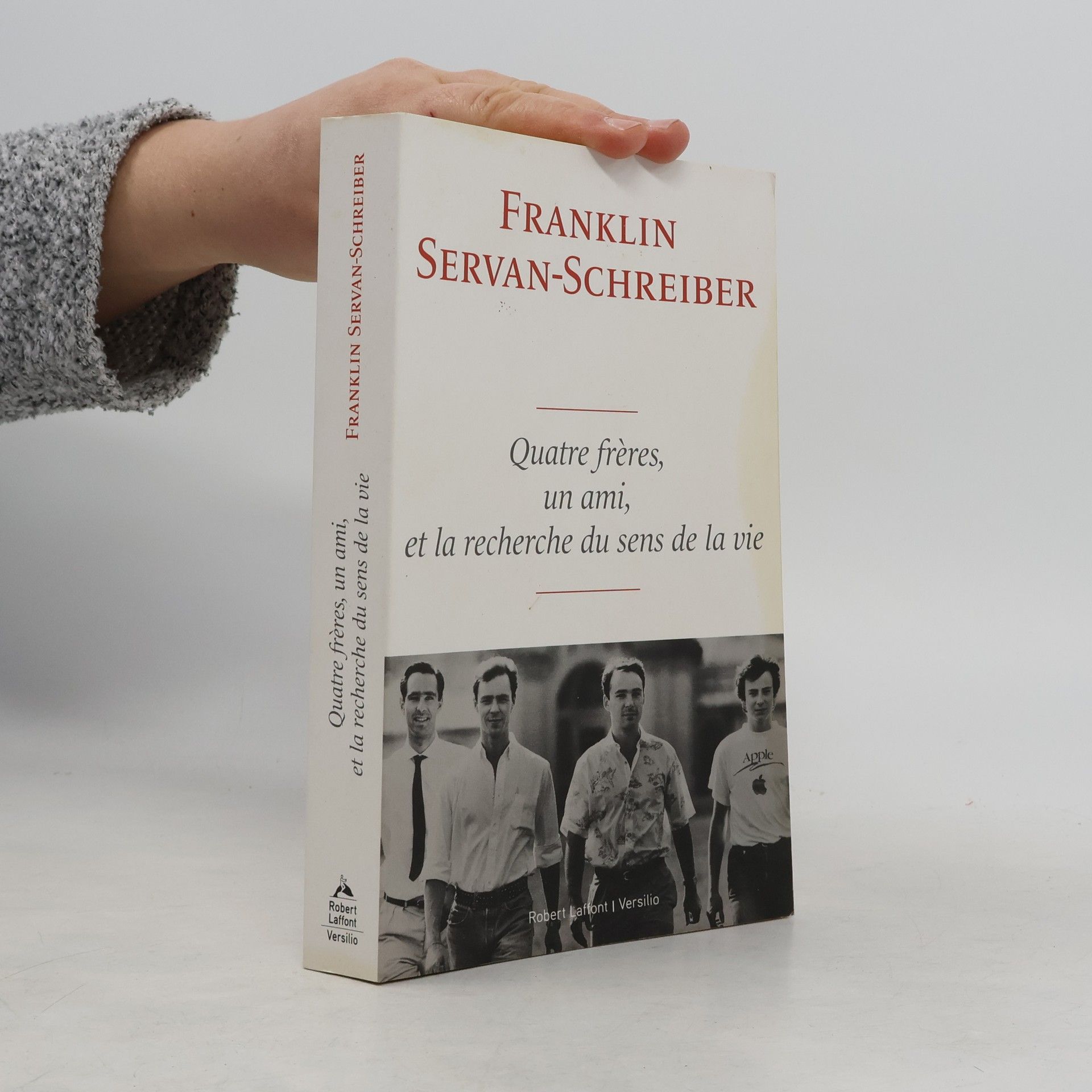 Franklin Servan-Schreiber Quatre frères, un ami, et la recherche du sens de la vie