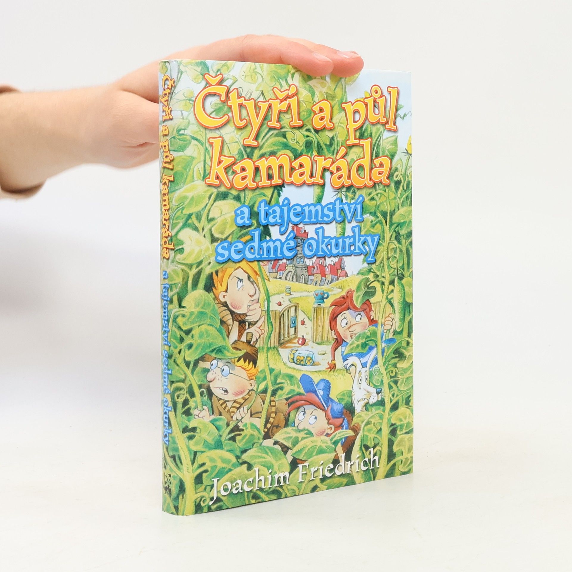 Joachim-Friedrich Kapp Čtyři a půl kamaráda a tajemství sedmé okurky