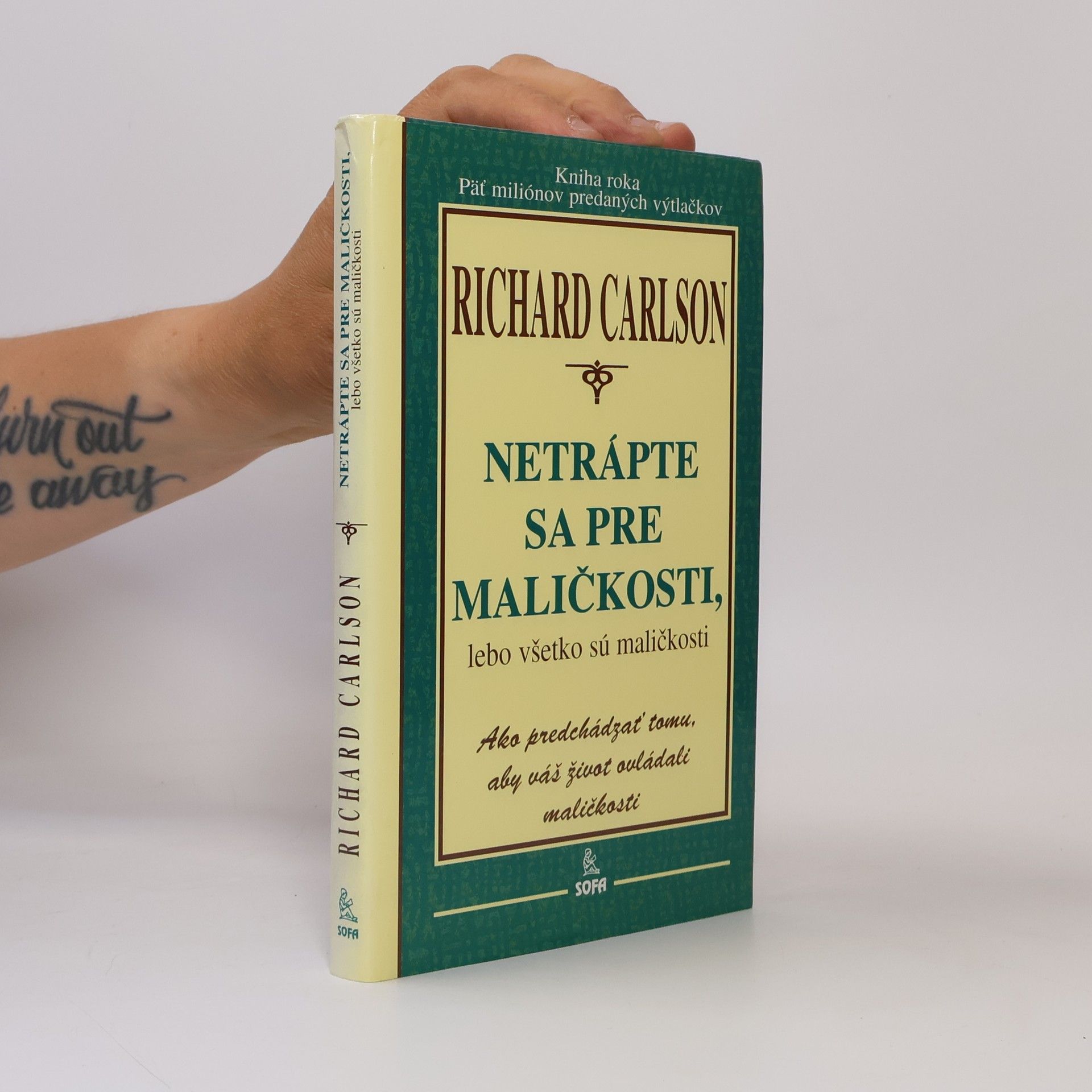 Richard Carlson Netrápte sa pre maličkosti, lebo všetko sú maličkosti