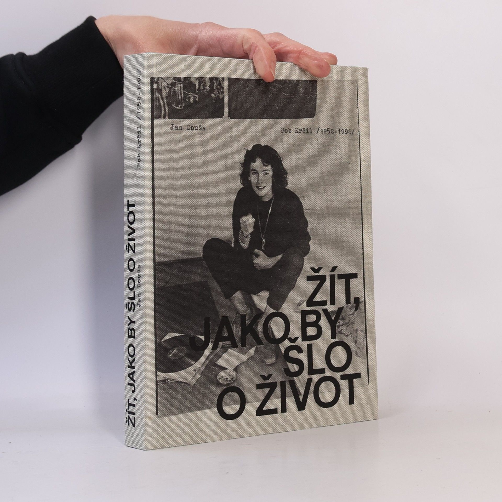 Jan Douša Žít, jako by šlo o život - Bob Krčil (1952-1992).