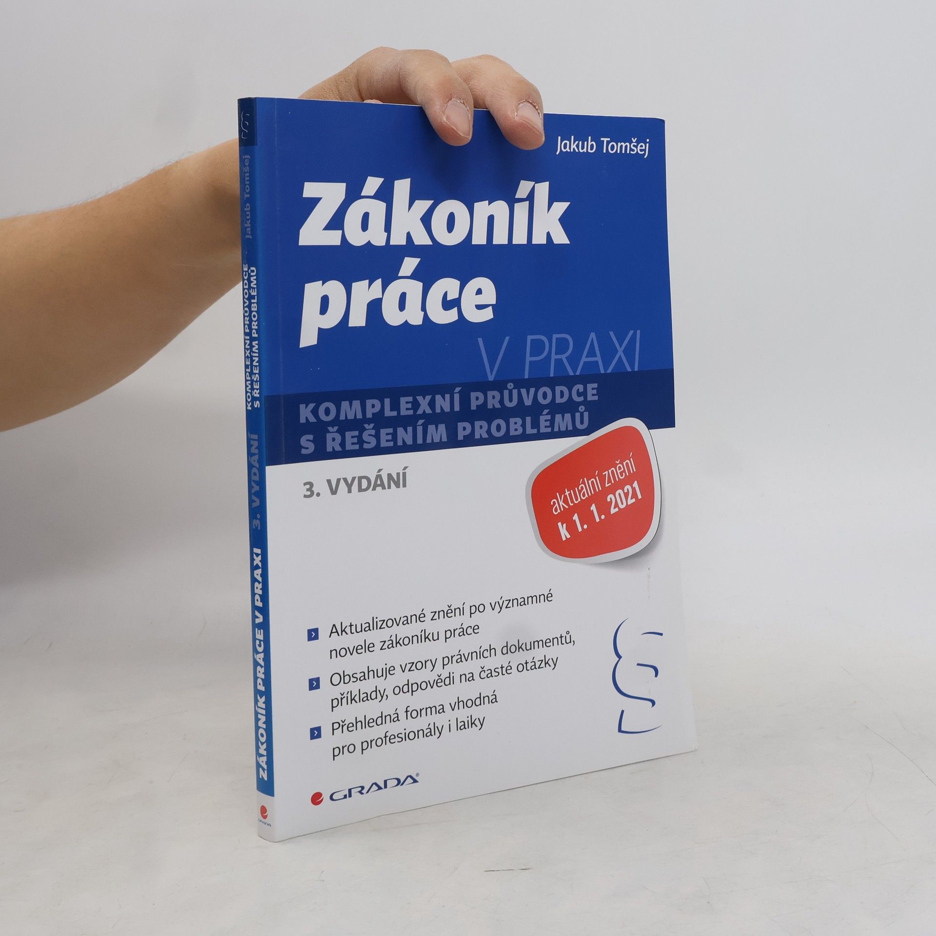 Jakub Tomšej Zákoník práce v praxi : komplexní průvodce s řešením problémů