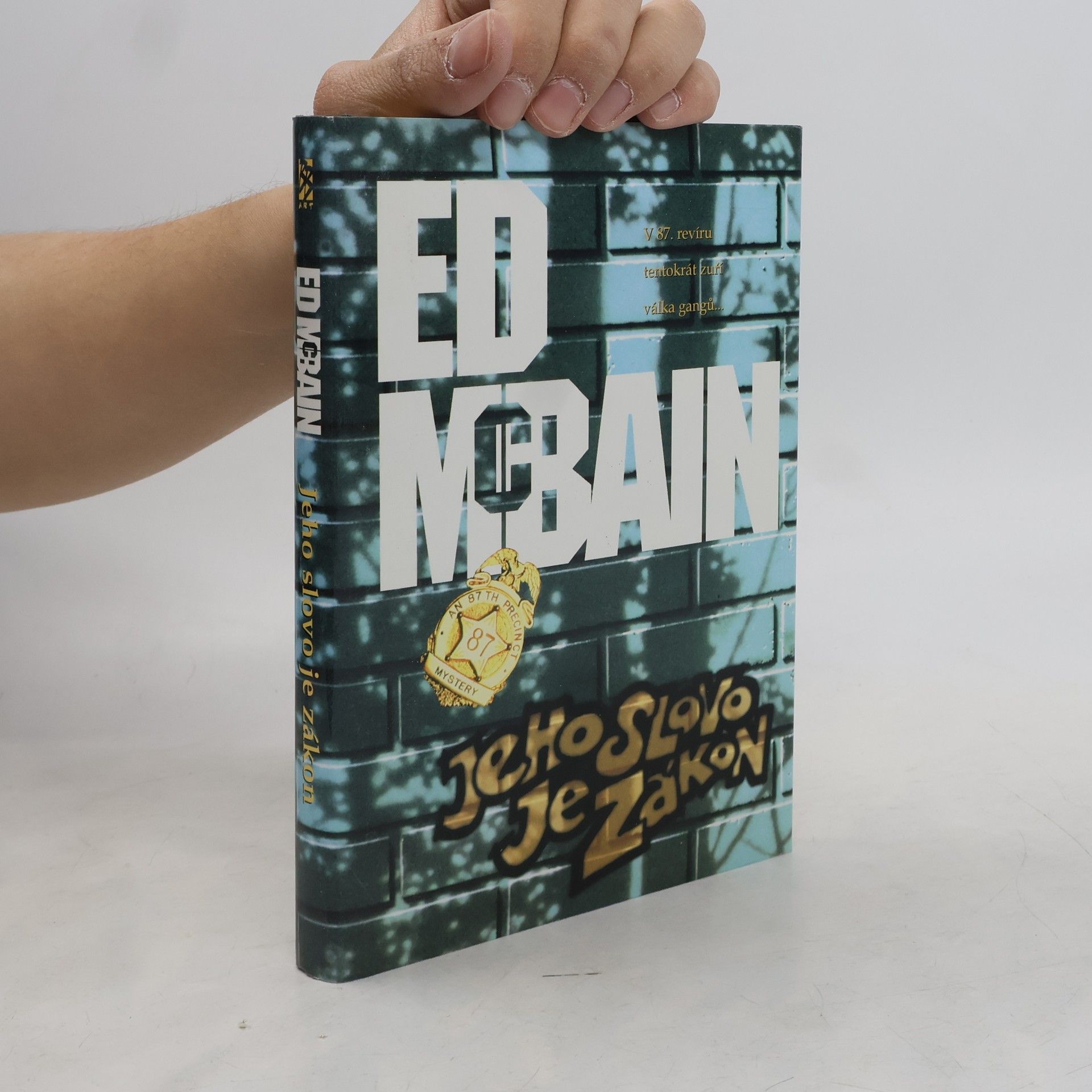 Ed McBain Jeho slovo je zákon: Příběh z 87. revíru