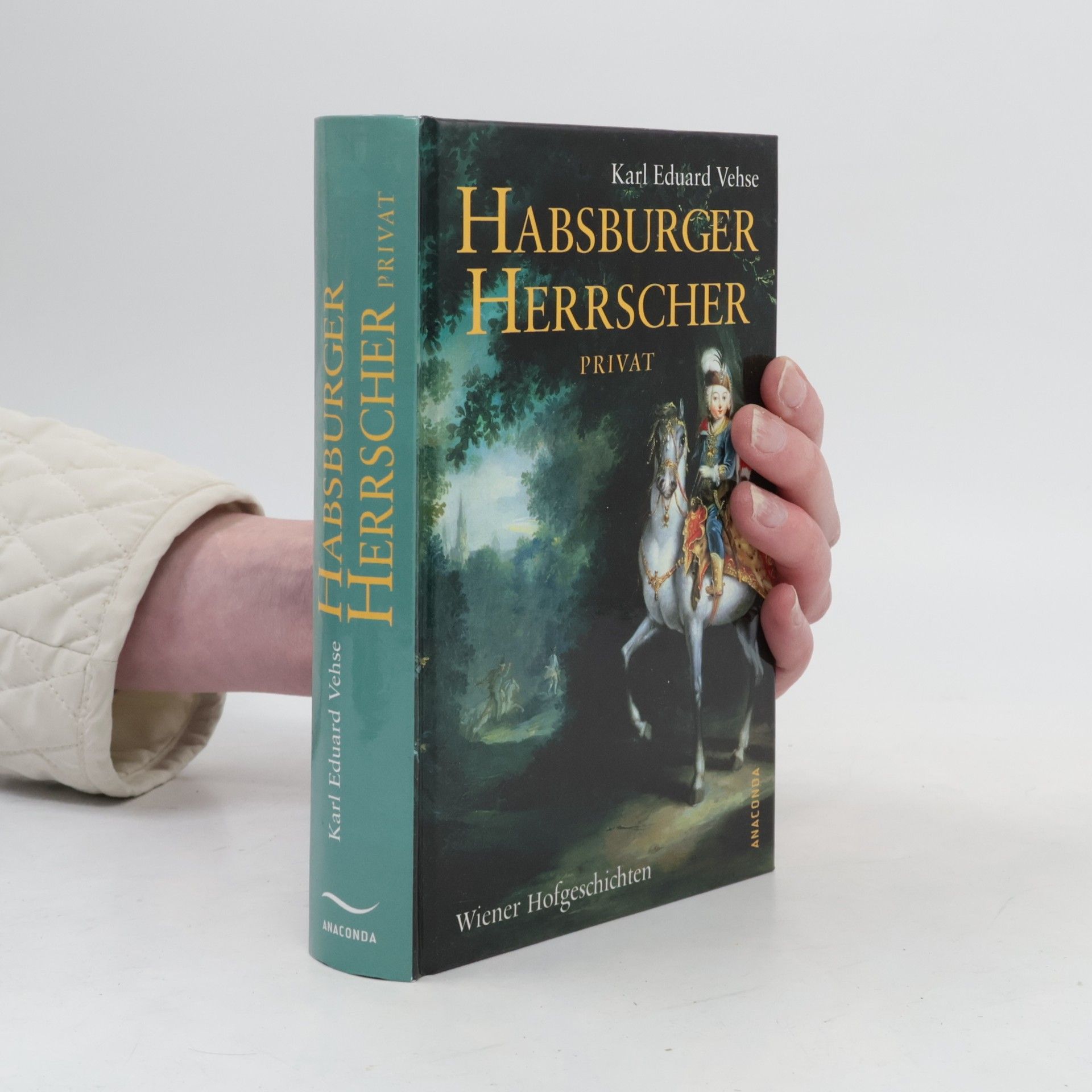 Carl Eduard Vehse Habsburger Herrscher privat