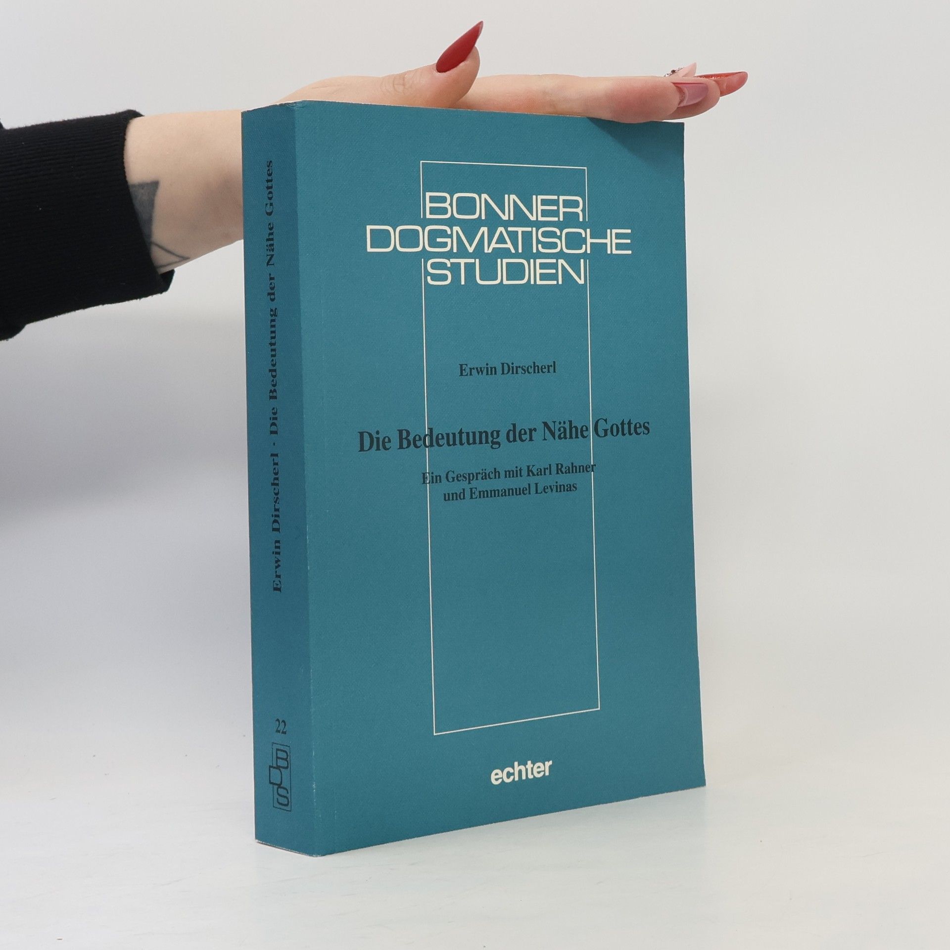 Erwin Dirscherl Bonner Dogmatische Studien - 22: Die Bedeutung der Nähe Gottes