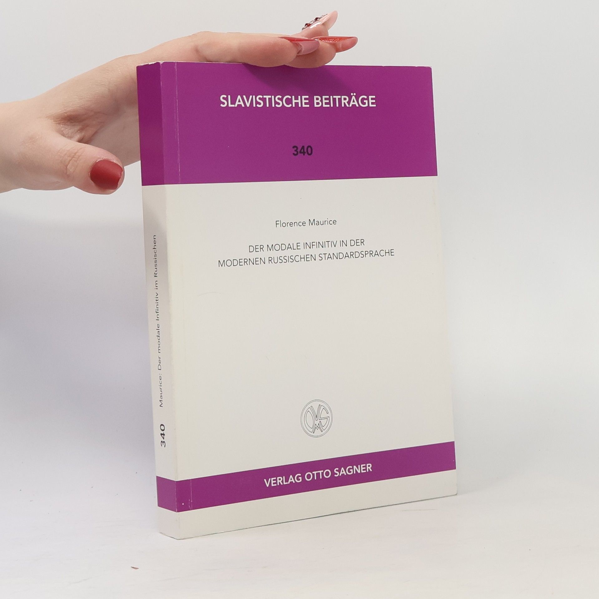 Florence Maurice Slavistische Beiträge - 340: Der modale Infinitiv in der modernen russischen Standardsprache