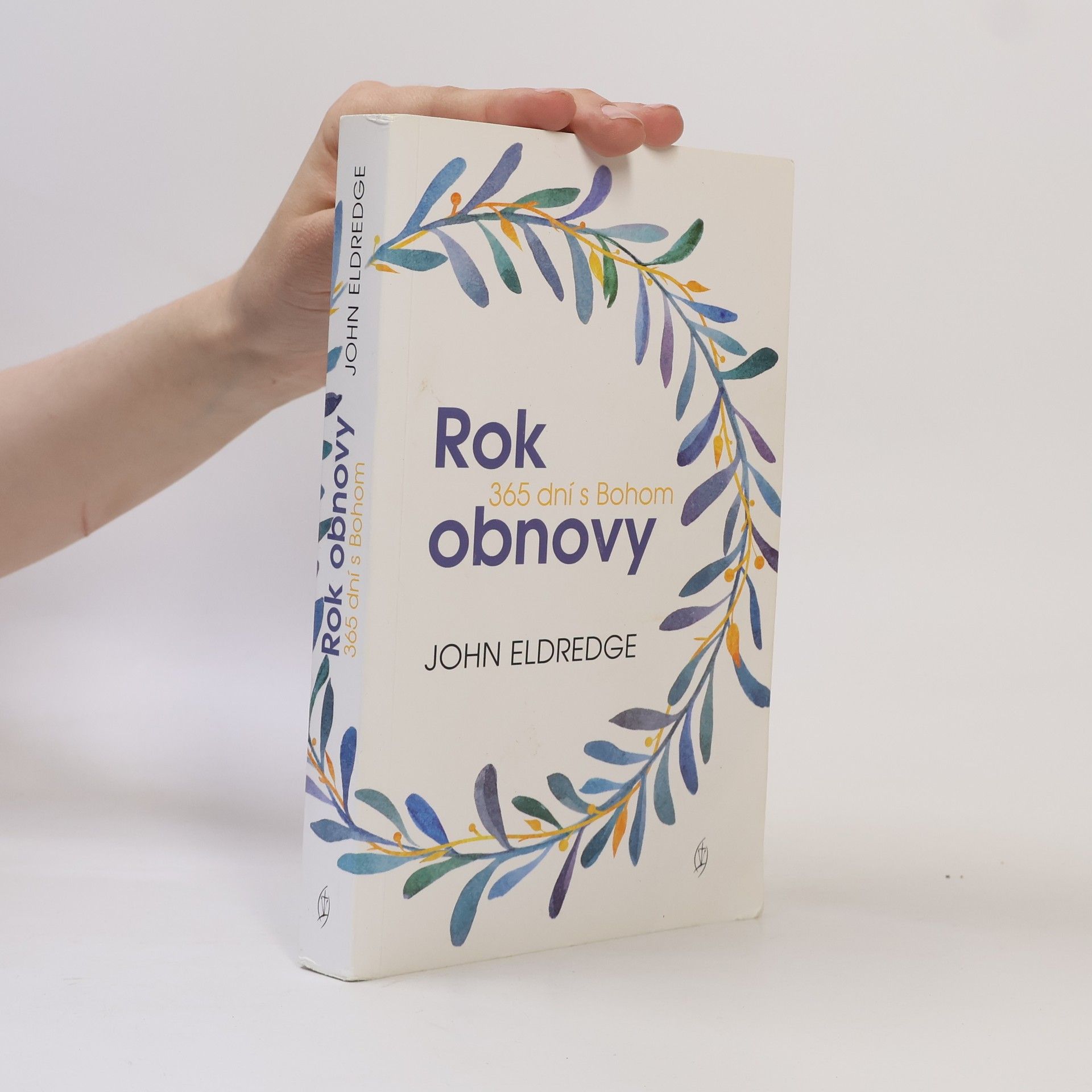 John Eldredge Rok obnovy 365 dní s Bohom
