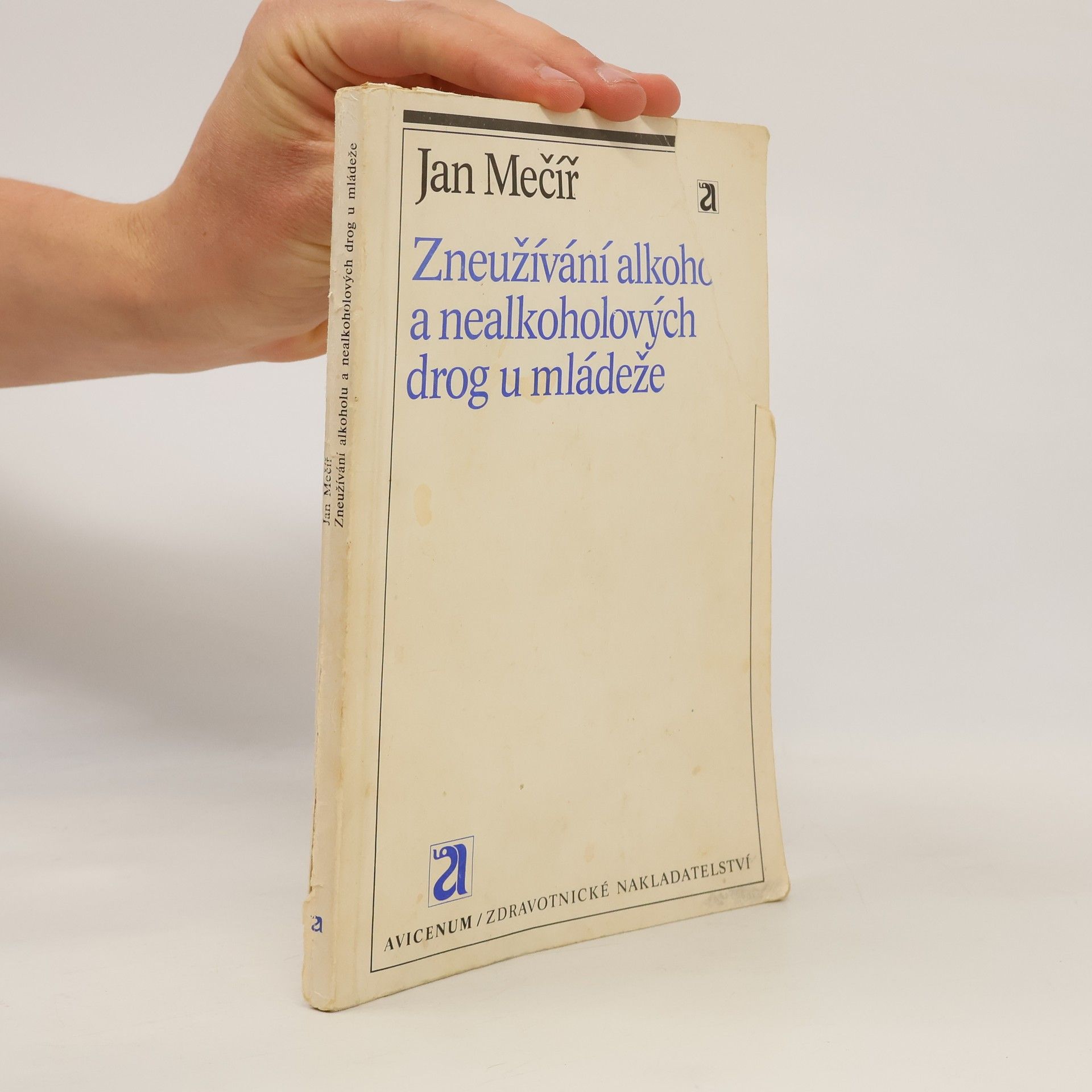 Jan Mečíř Zneužíváni alkoholu a nealkoholových drog u mládeže
