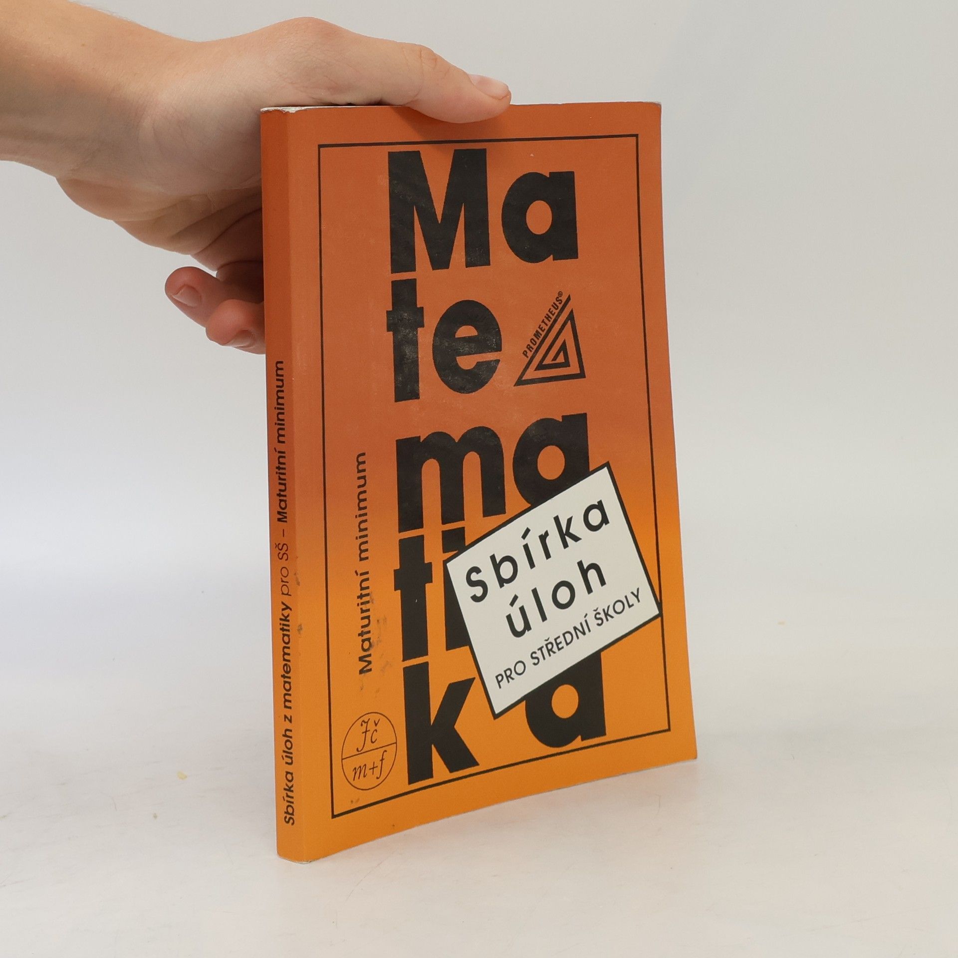 Josef Kubát Sbírka úloh z matematiky pro střední školy. Maturitní minimum