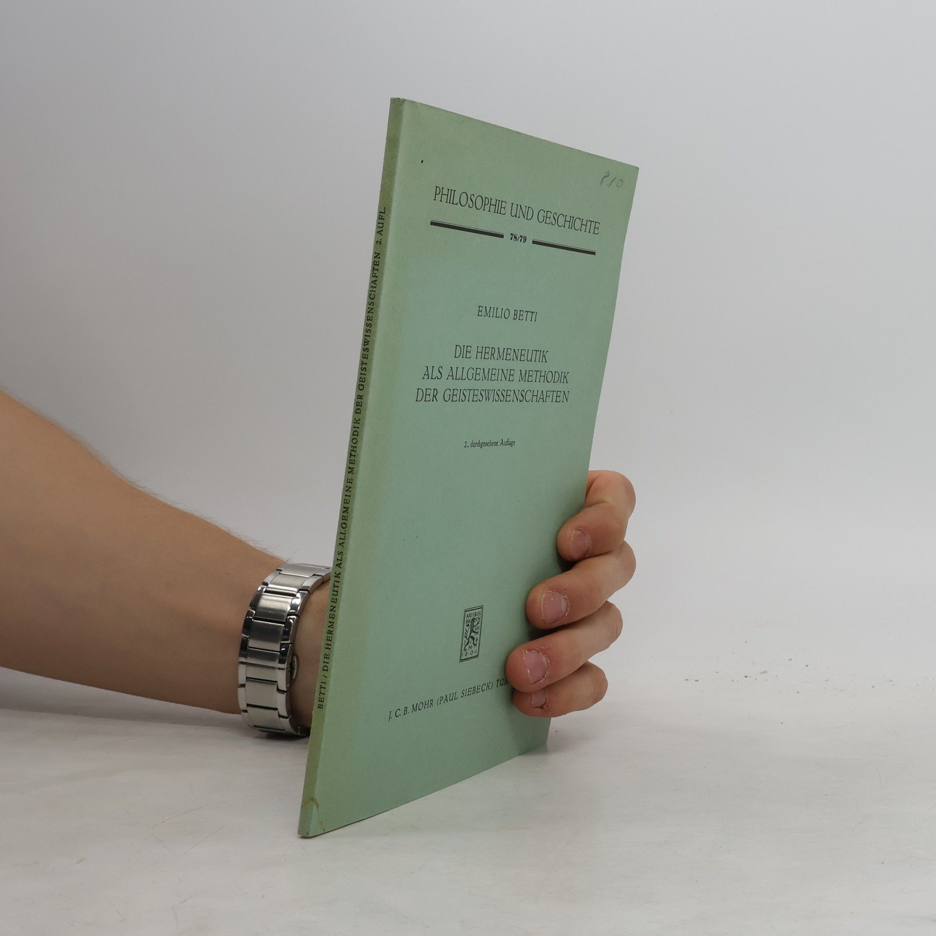 Emilio Betti Die Hermeneutik als allgemeine Methodik der Geisteswissenschaften - 2. durchgesehene Auflage