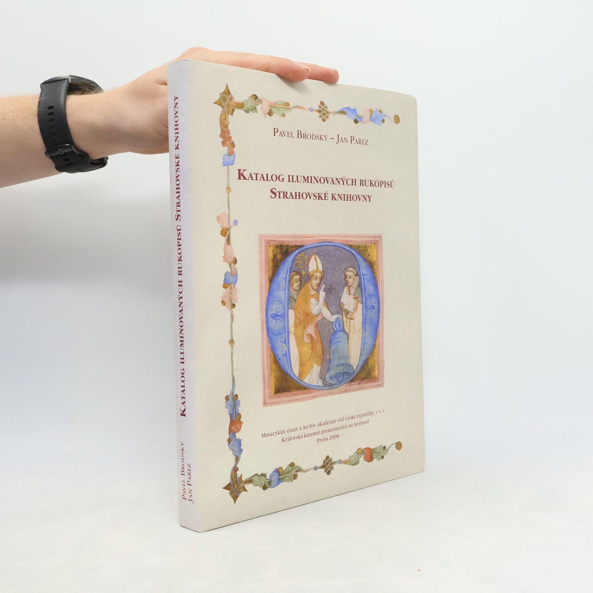 Pavel Brodský Katalog iluminovaných rukopisů Strahovské knihovny