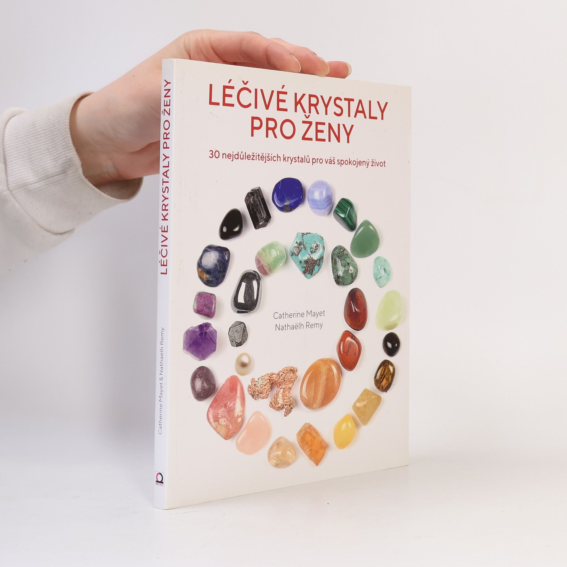 Remy Nathaelh Léčivé krystaly pro ženy - 30 nejdůležitějších krystalů pro váš spokojený život