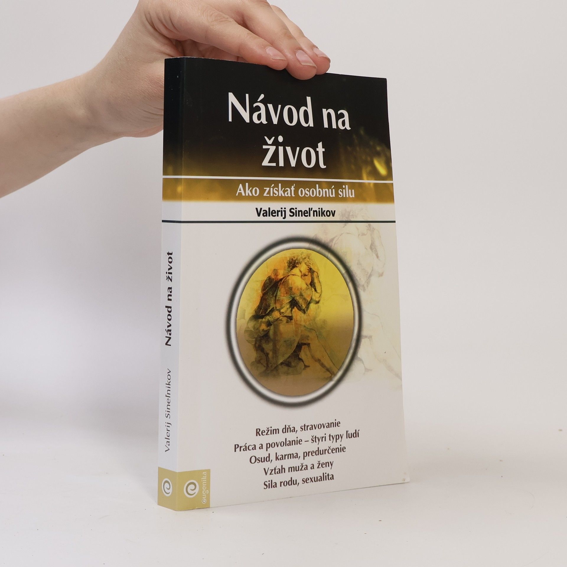 Valerij Vladimirovič Sinelnikov Návod na život : Ako získať osobnú silu