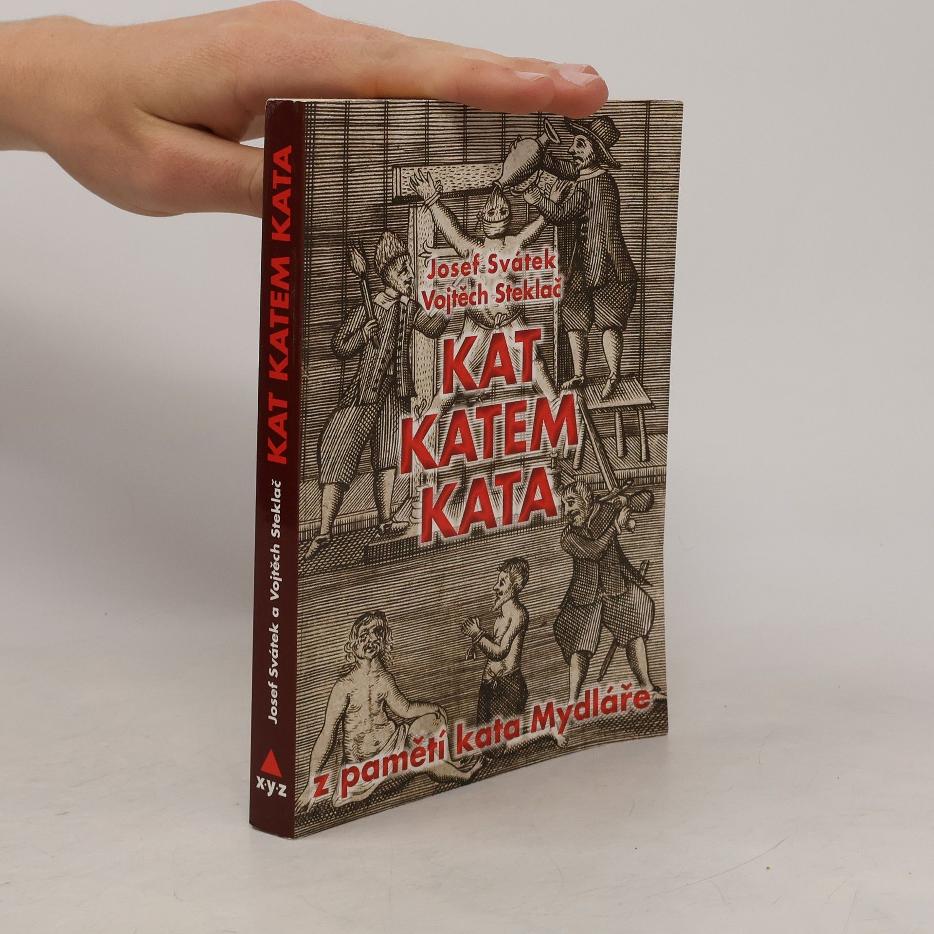 Josef Svátek Kat katem kata: Z pamětí kata Mydláře