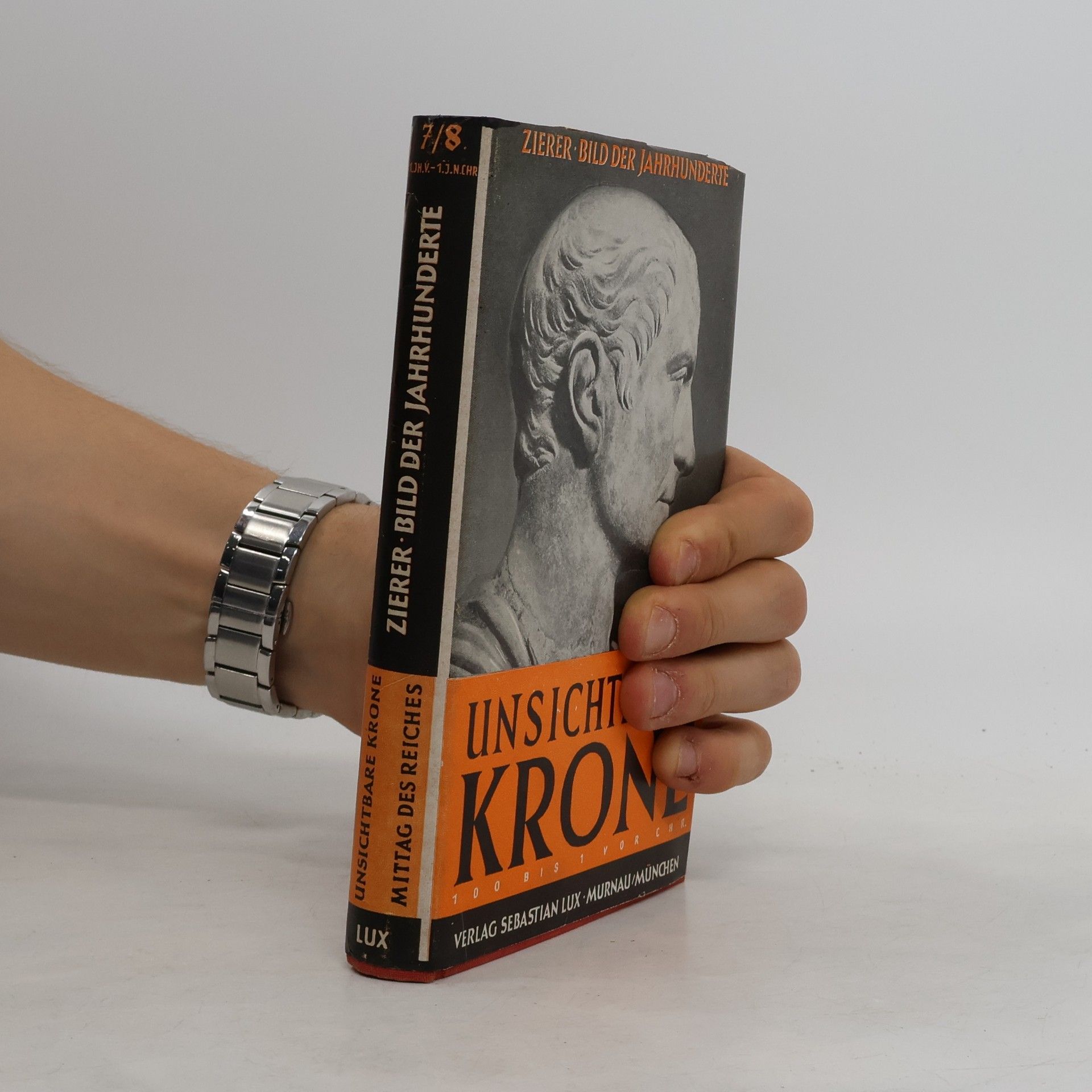 Otto Zierer Unsichtbare Krone: 100 - 1 vor Chr