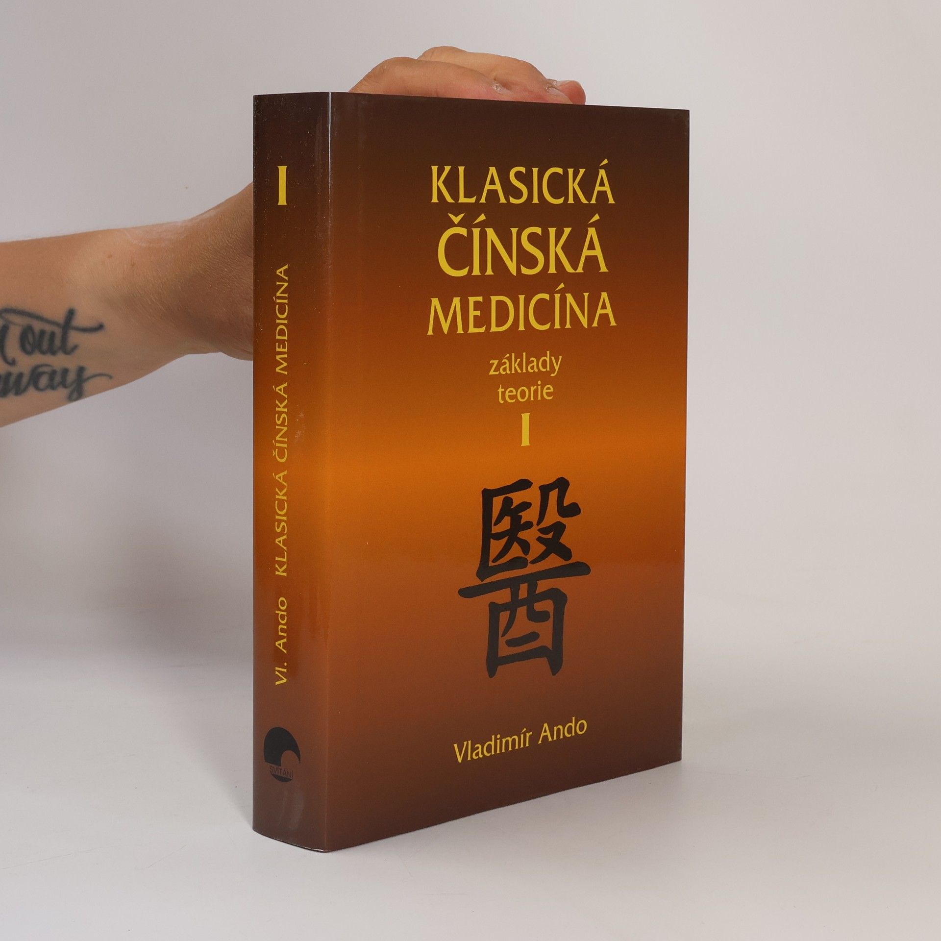 Vladimír Ando Klasická čínská medicína - Základy teorie I.