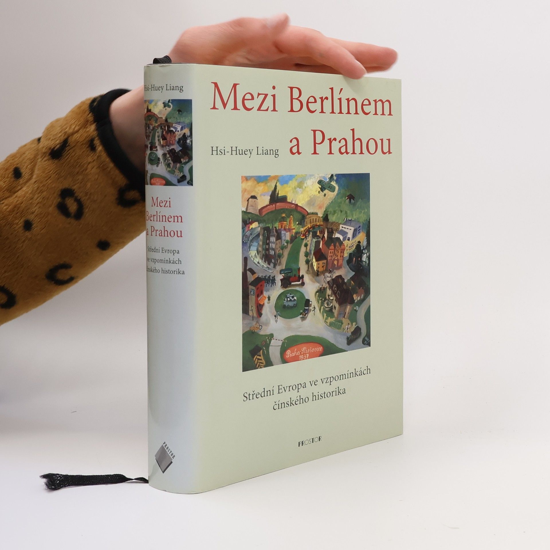 Hsi-Huey Liang Mezi Berlínem a Prahou. Střední Evropa ve vzpomínkách čínského historika
