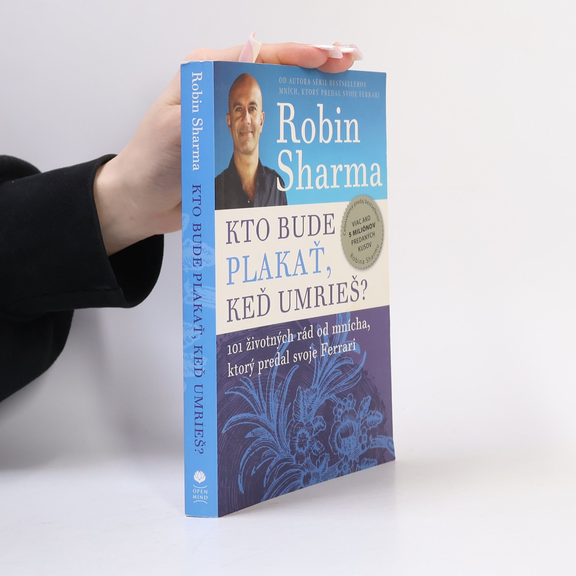 Robin Sharma Kto bude plakať, keď umrieš?