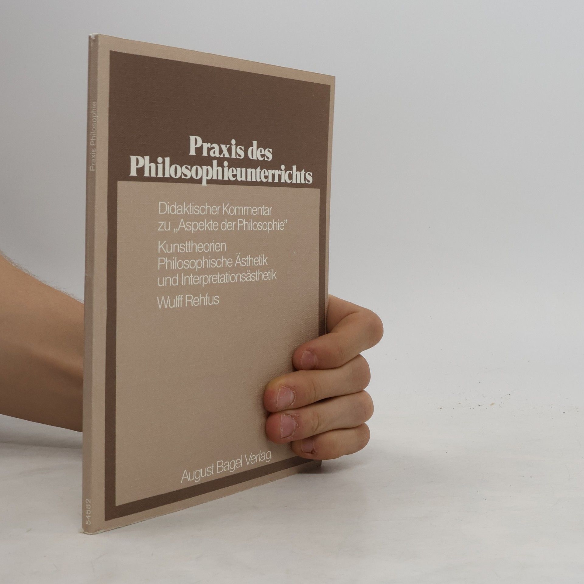 Praxis Philosophie.  Didaktischer Kommentar zu "Aspekte der Philosophie"