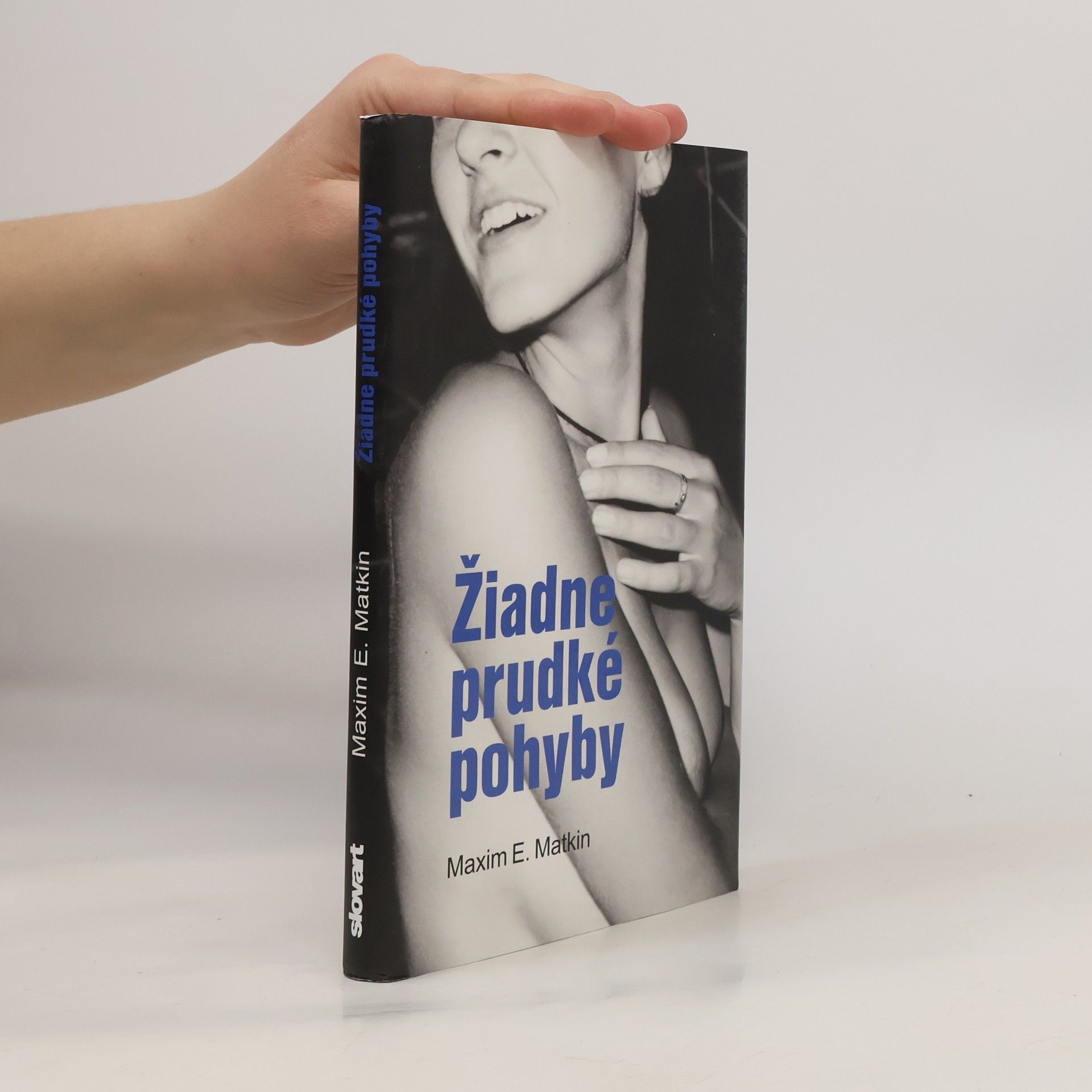 Maxim E. Matkin Žiadne prudké pohyby