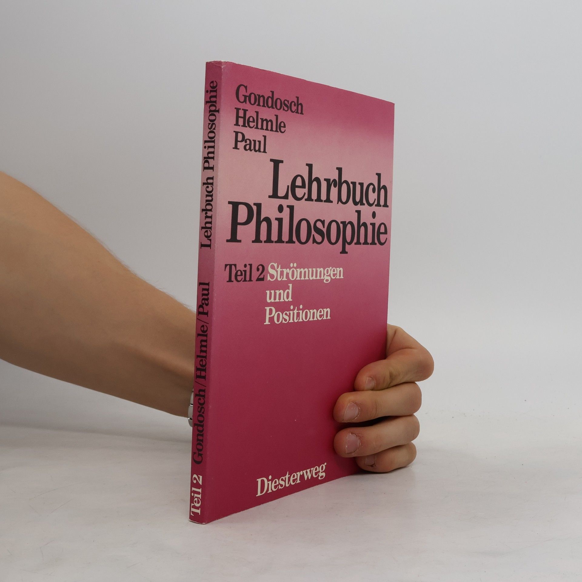 Martha Helmle Lehrbuch Philosophie (Teil 2): Strömungen und Positionen
