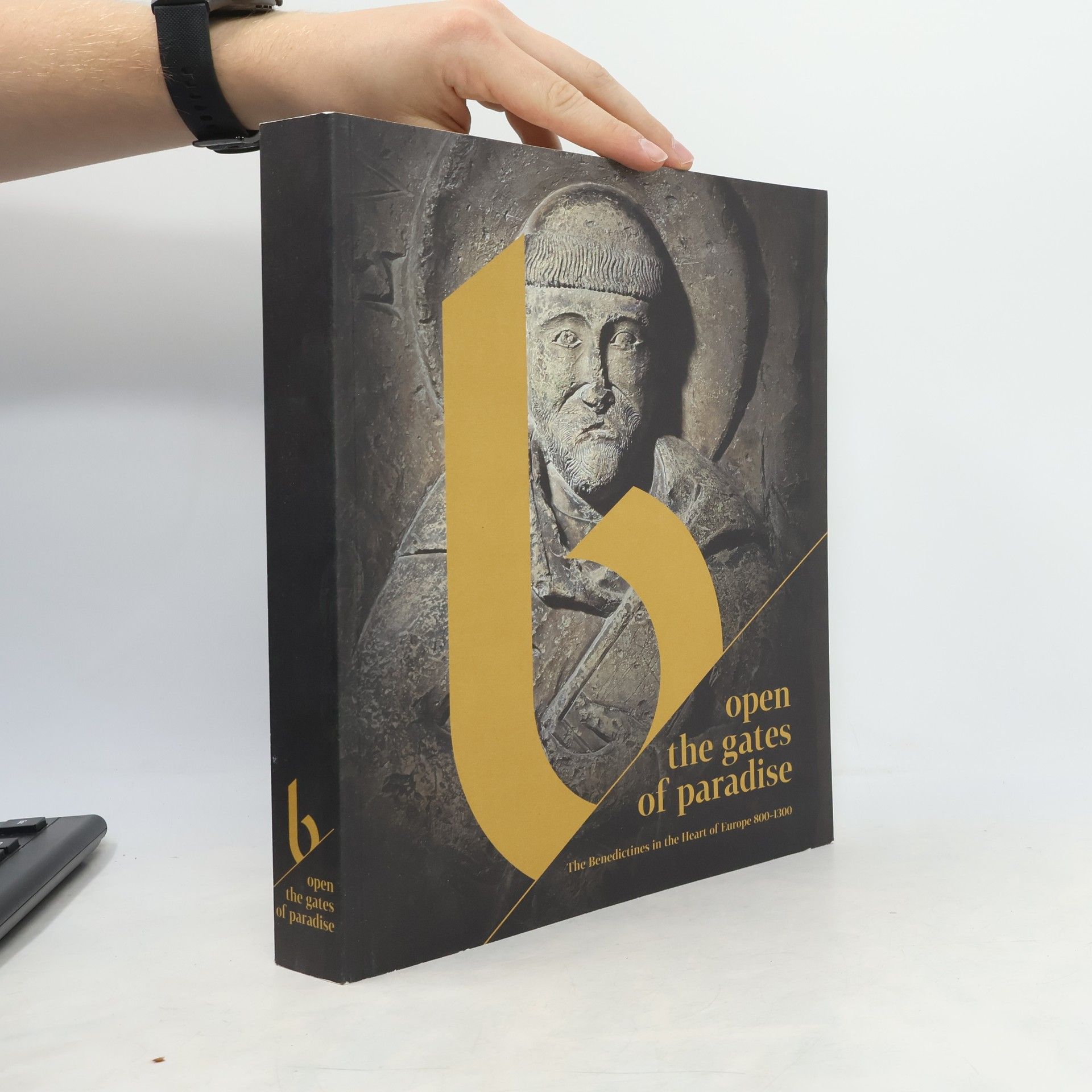 Various authors Open the Gates of Paradise. The Benedictines in the Heart of Europe 800-1300