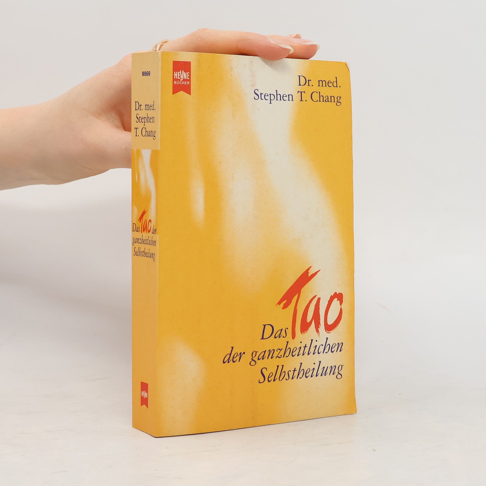Stephen T. Chang Das Tao der ganzheitlichen Selbstheilung