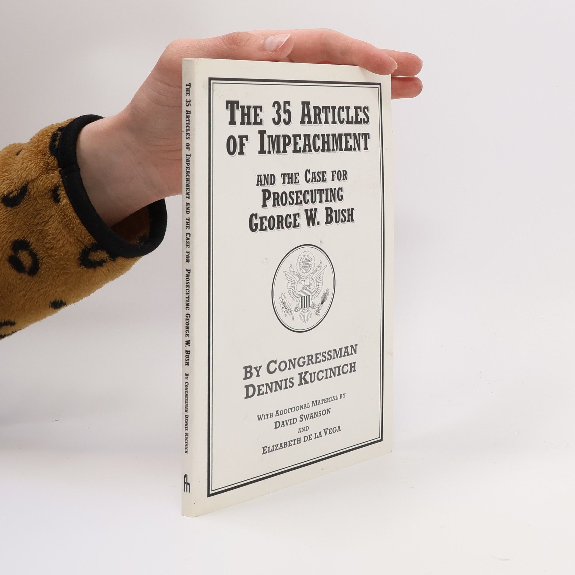Elizabeth De La Vega The 35 Articles of Impeachment and the Case for Prosecuting George W. Bush