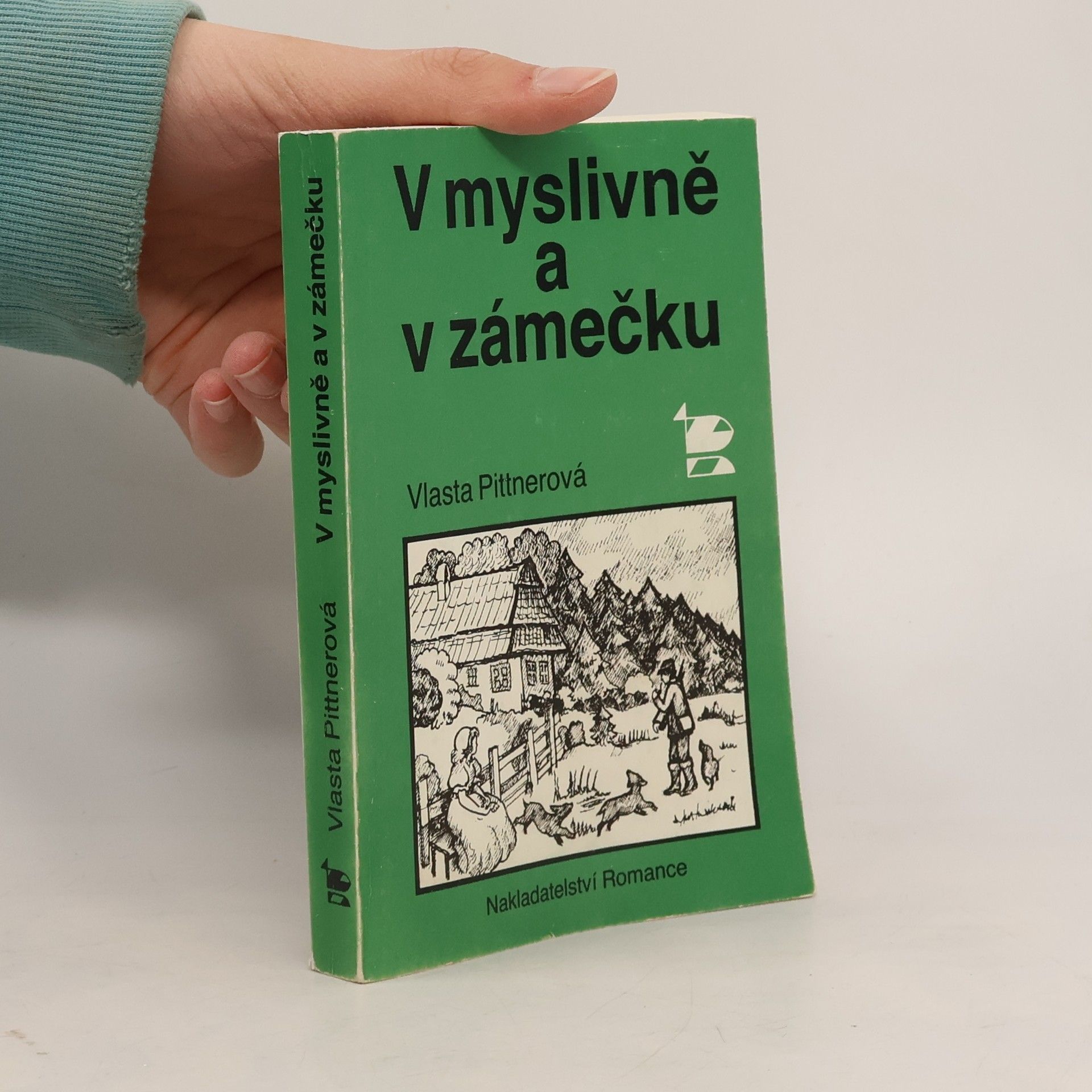 Vlasta Pittnerová V myslivně a v zámečku