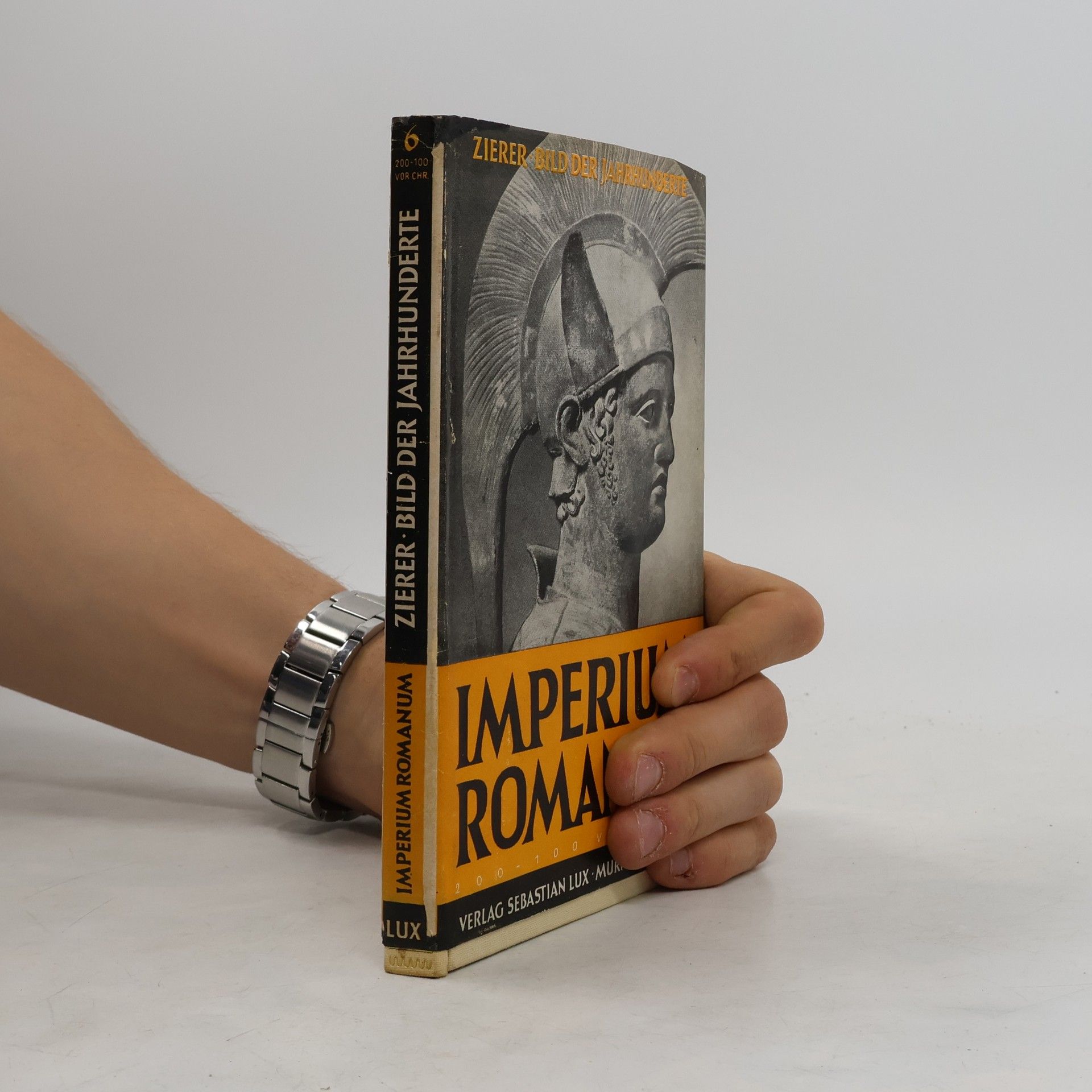 Otto Zierer Bild der Jahrhundert 6: Imperium Romanium
