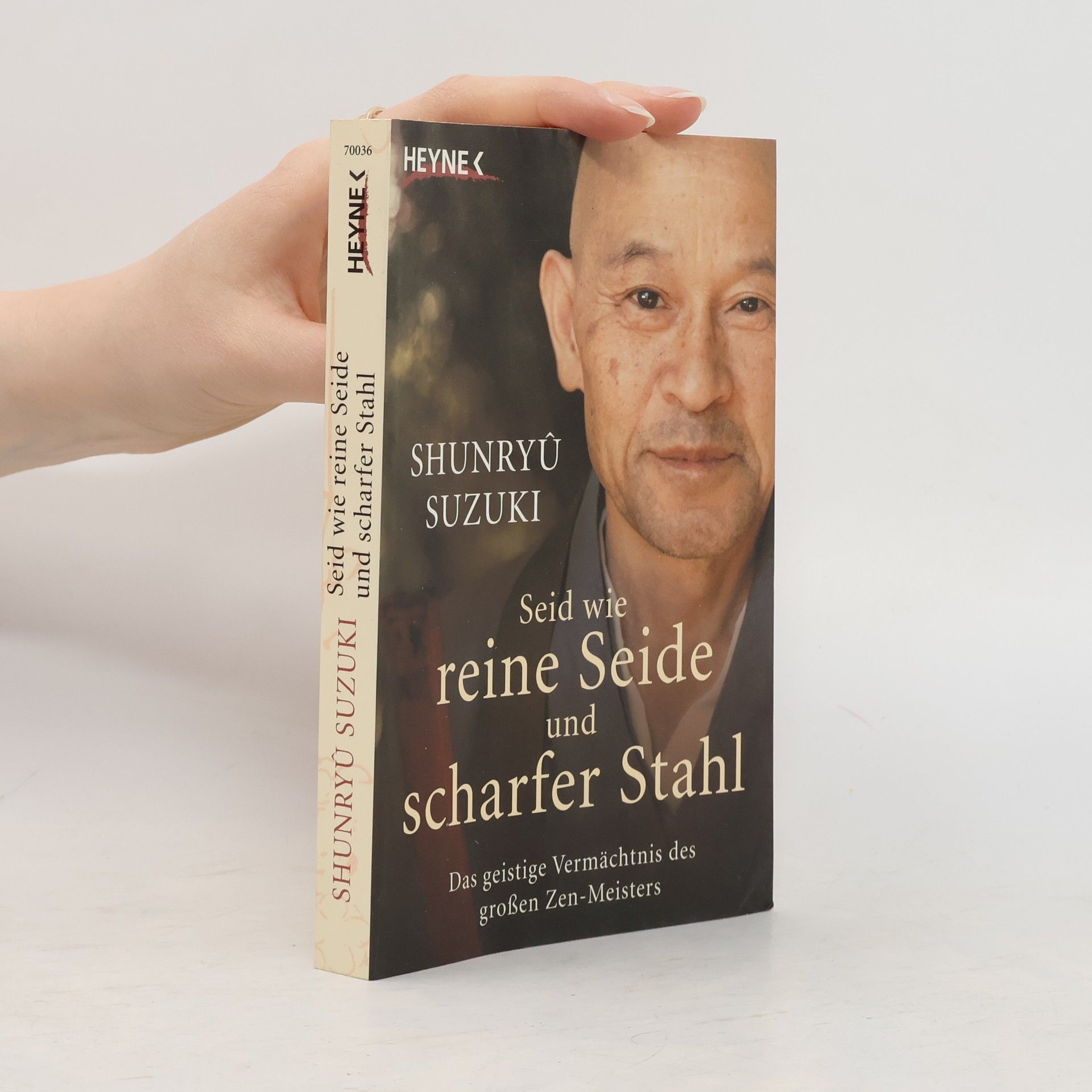 Shunryū Suzuki Seid wie reine Seide und scharfer Stahl